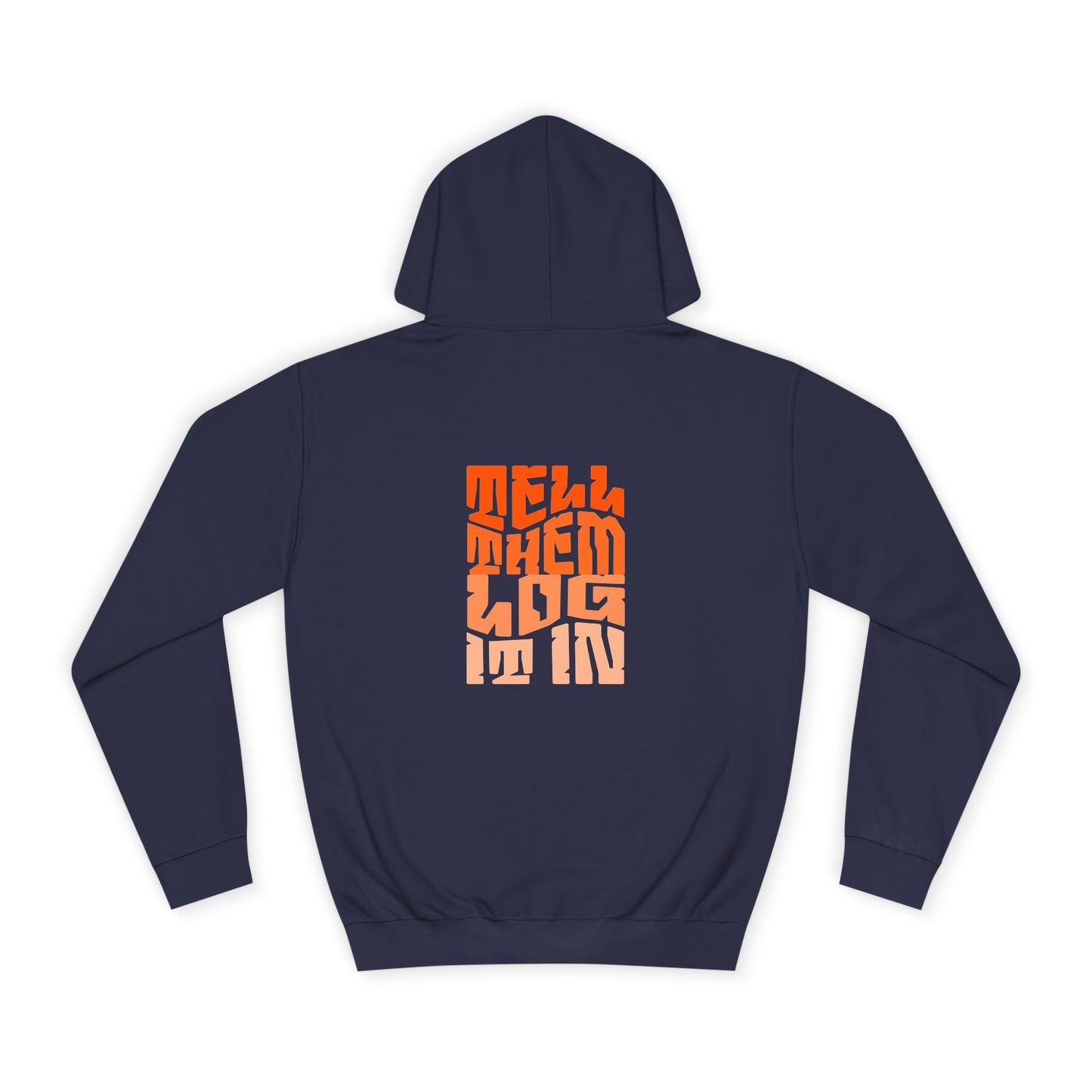 Unisex Hoodie with 'Tell Them log it In' Design, Apparel, Casual Wear, Trendy Hoodie, Perfect for [everyday]