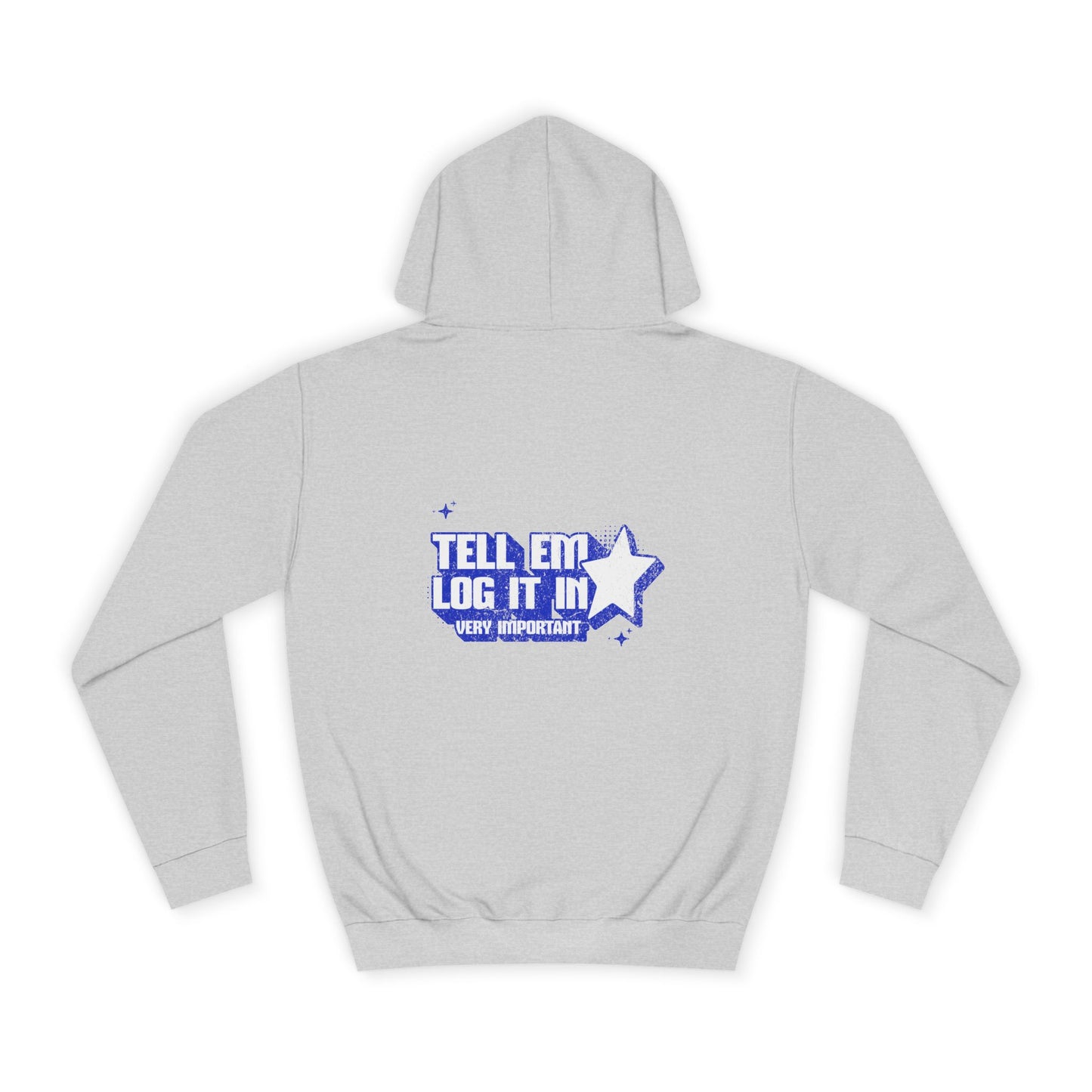 Casual 'TELL EM LOG IT IN' Hoodie, Cozy Sweatshirt, Everyday Wear, Trendy Apparel, Gift for Anyone, Motivational Fashion