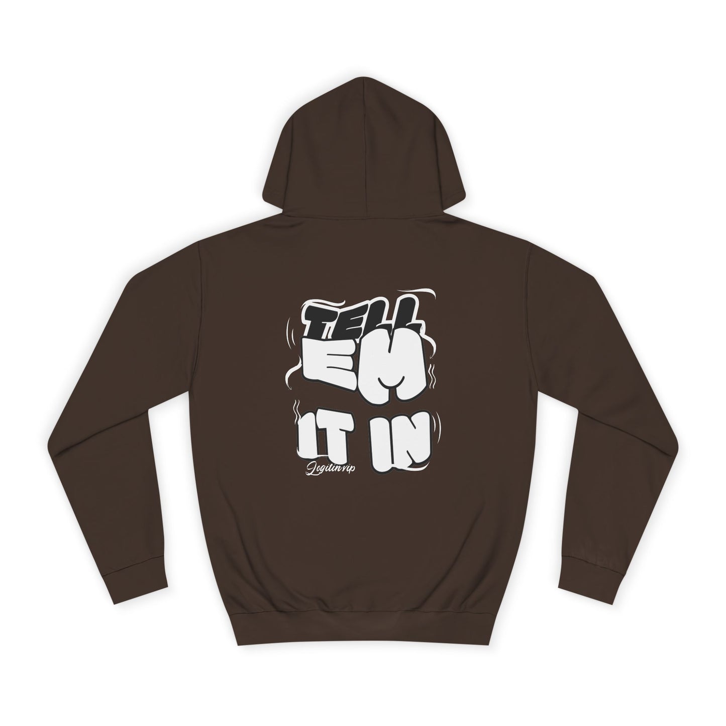 Unisex Tell em log it in Hoodie with Fun Message, Perfect for Casual Wear, Gift Idea, Streetwear Style