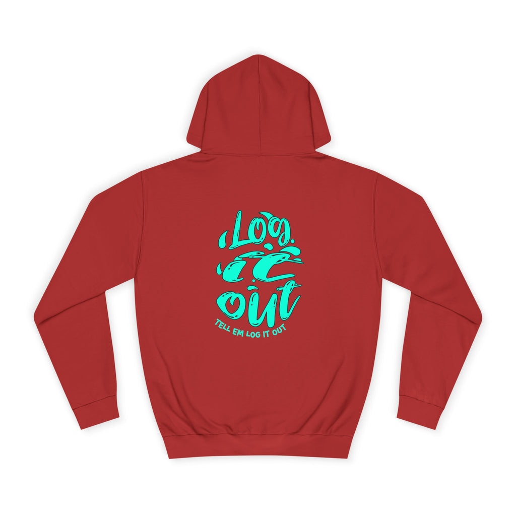 'TELL EM LOG IT OUT' Hoodie, Unisex Sweatshirt, Cozy Casual Wear, Trendy Apparel, Gift for Everyday Comfort