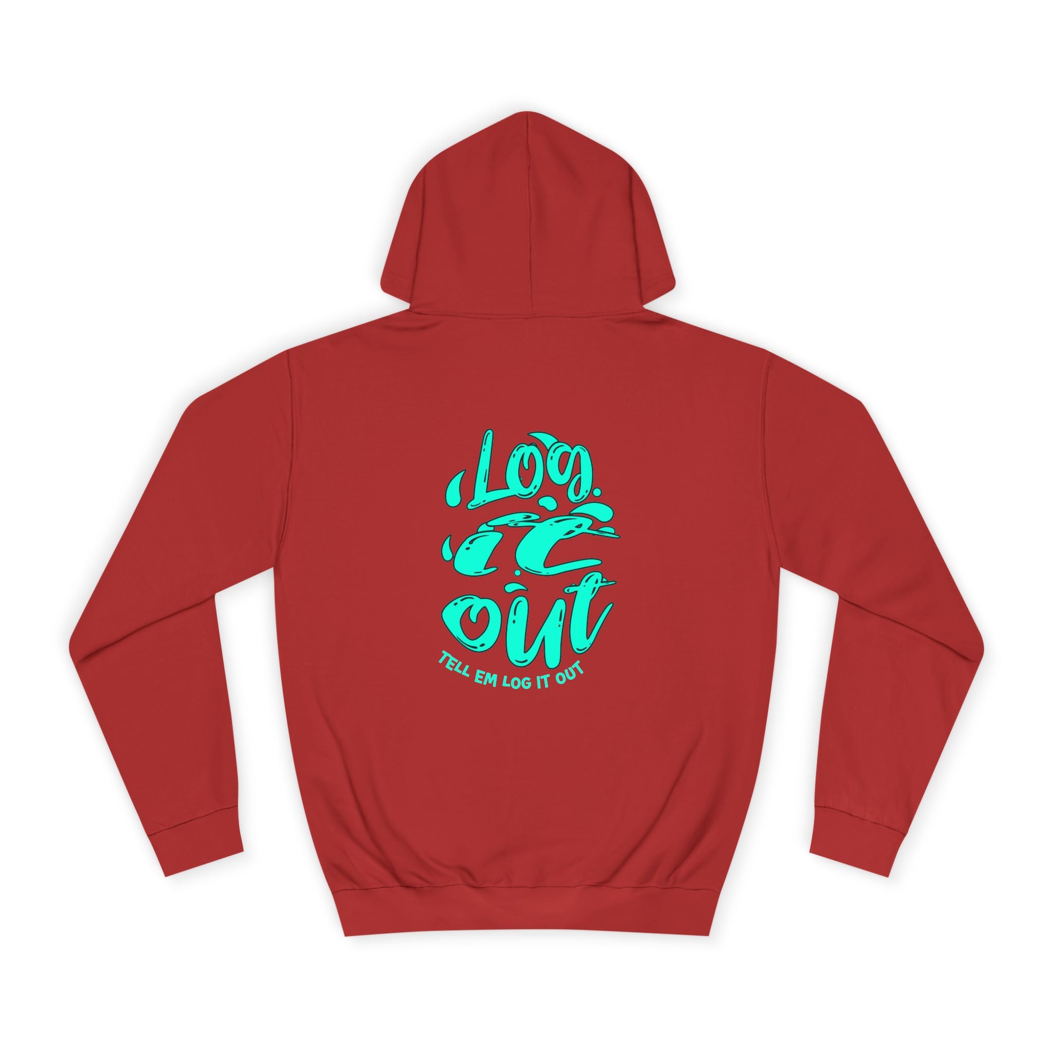 'TELL EM LOG IT OUT' Hoodie, Unisex Sweatshirt, Cozy Casual Wear, Trendy Apparel, Gift for Everyday Comfort