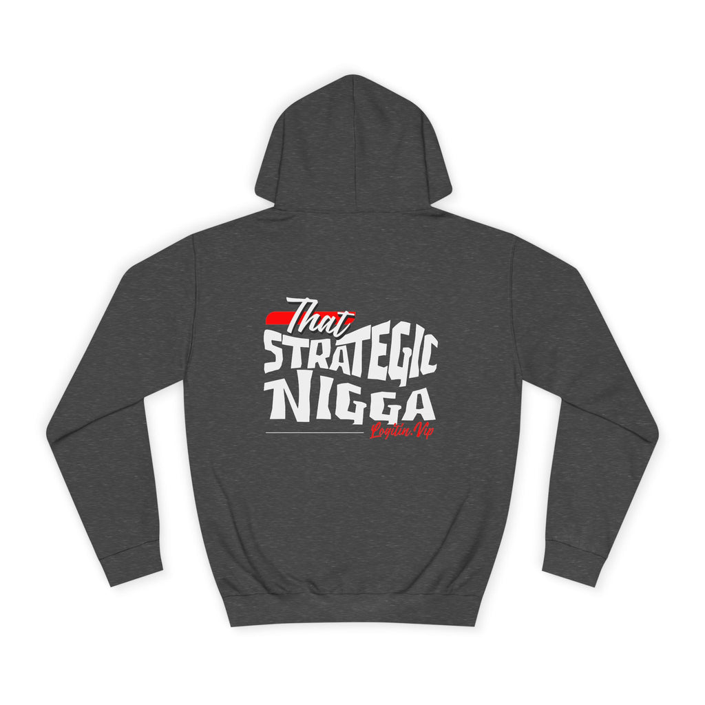 Unisex  Hoodie - "That Strategic Nigga" Graphic Sweatshirt - Trendy Campus Style