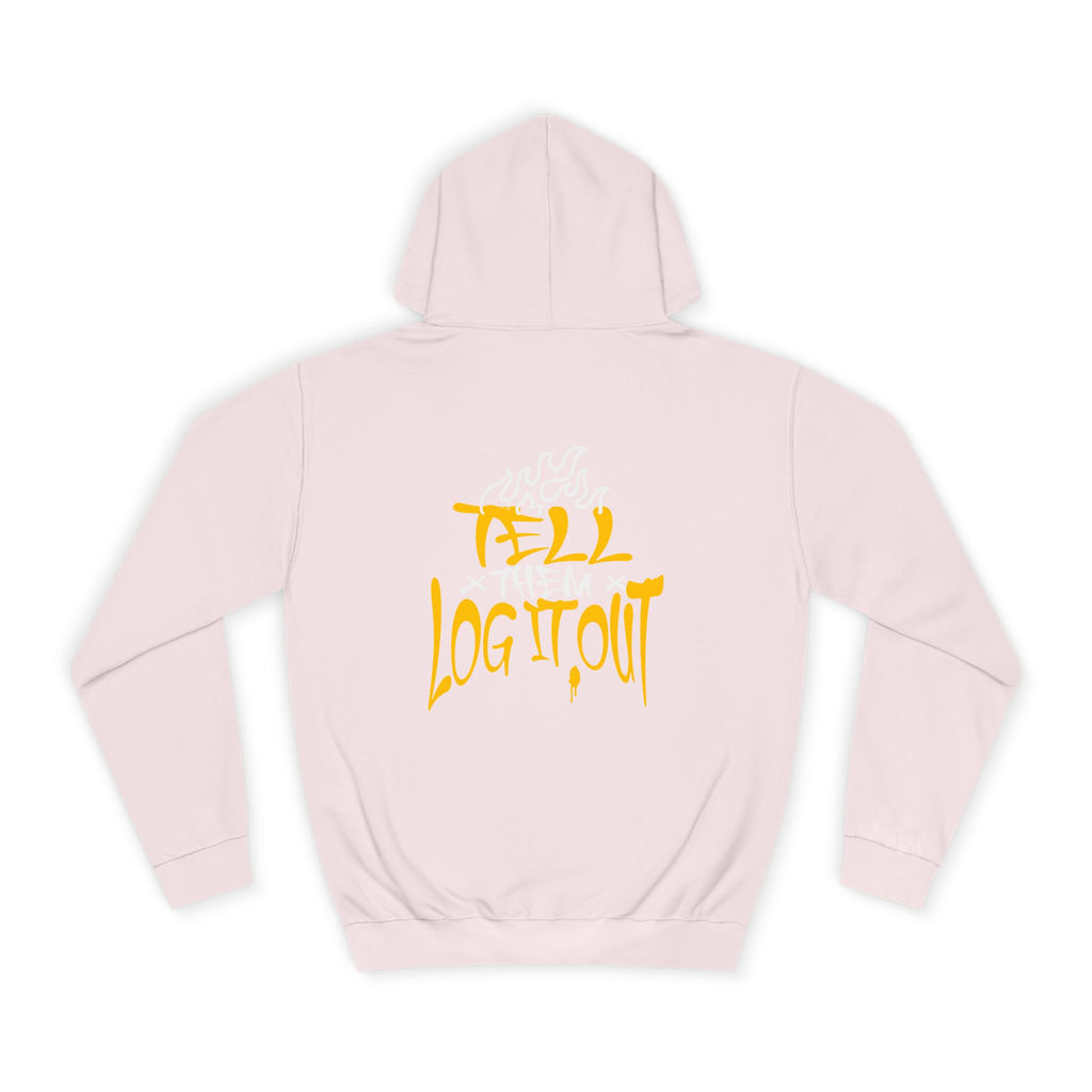 Cool Unisex Hoodie with 'Tell Them to Log It Out' Design - Trendy Sweatshirt, Graduation Gift, Casual Wear, Cozy Layer