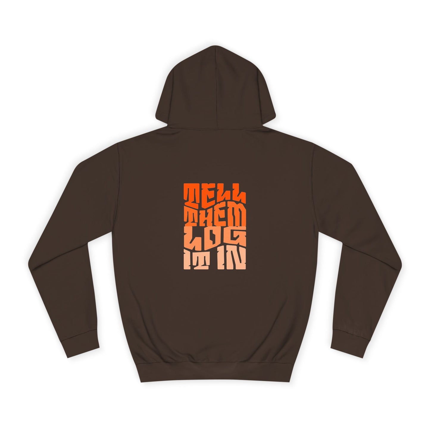 Unisex Hoodie with 'Tell Them log it In' Design, Apparel, Casual Wear, Trendy Hoodie, Perfect for [everyday]