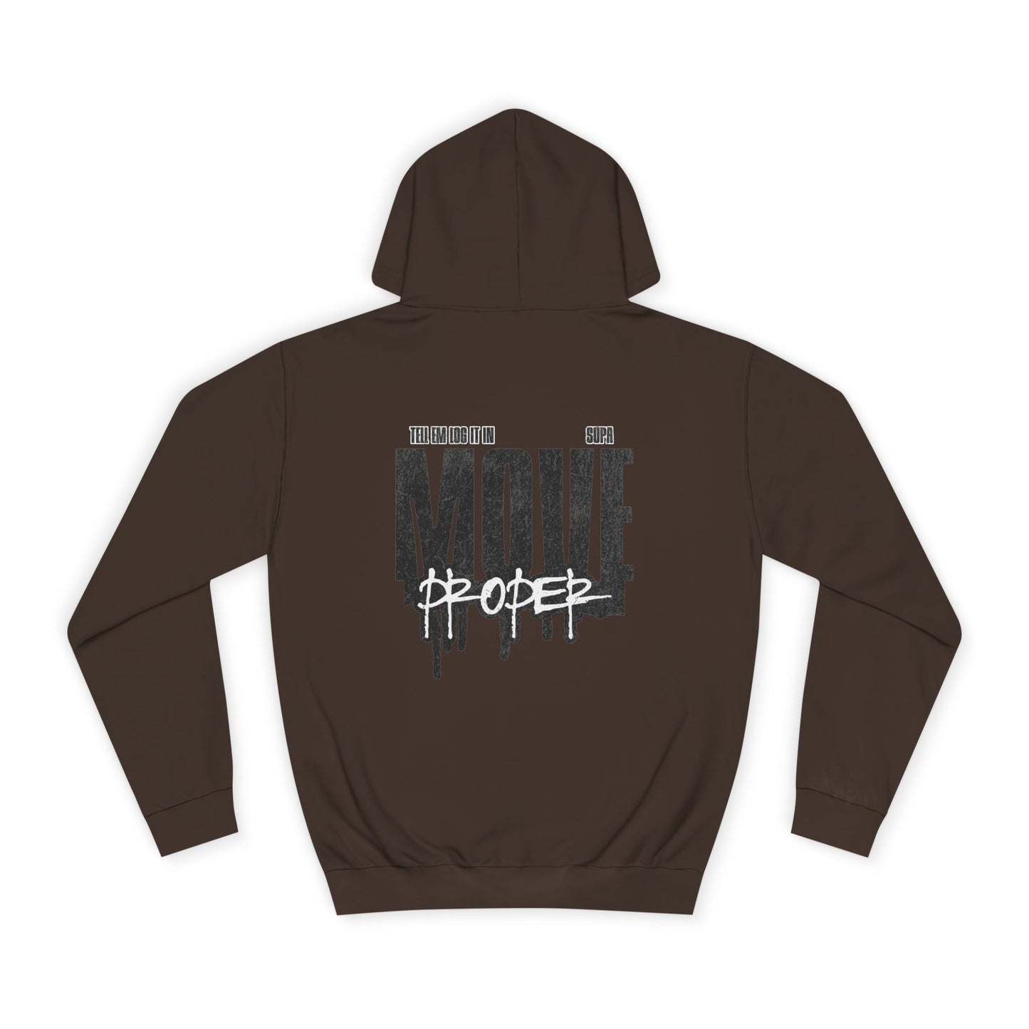 Urban Unisex Hoodie - Move Proper Drip Graphic, Cozy Streetwear, Perfect for Gift, Trendy Loungewear