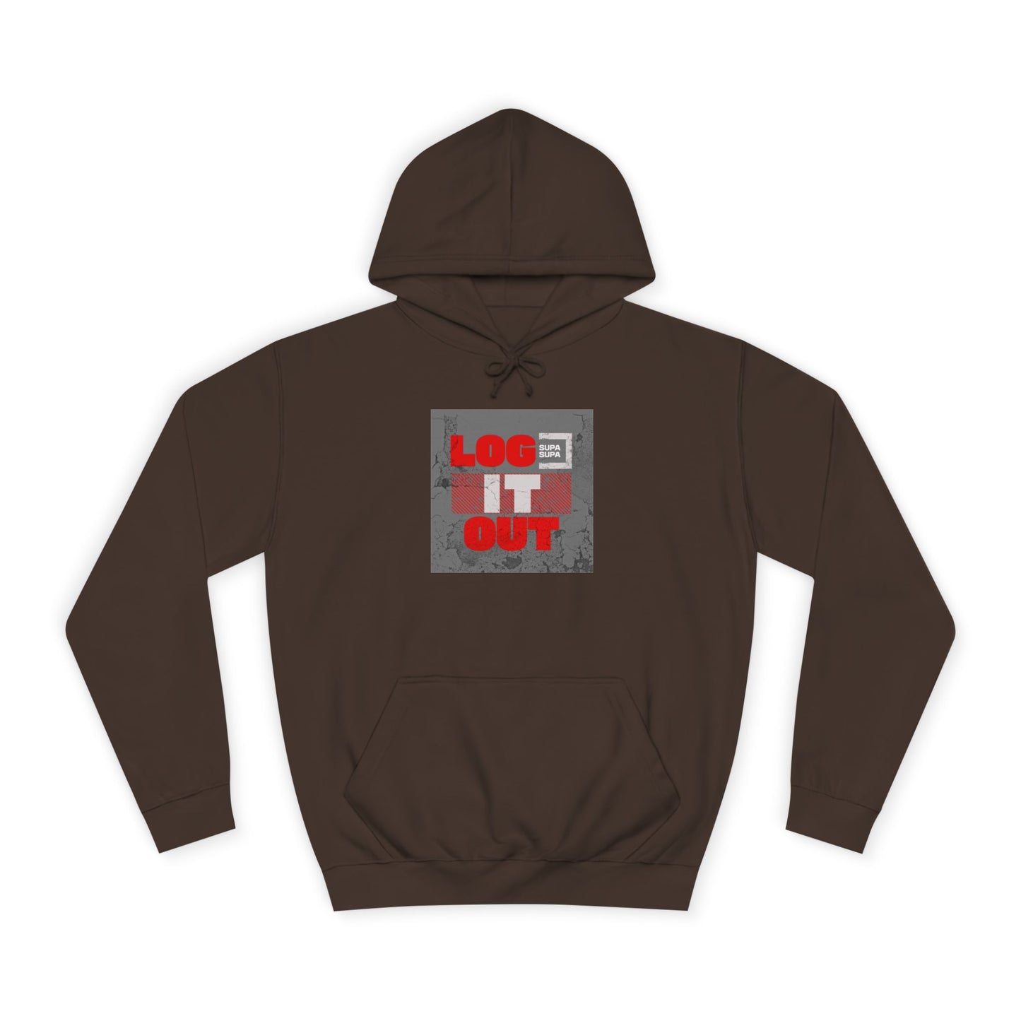 Unisex Log it out Hoodie - Casual Comfort, Perfect for Life, Motivational Wear, Gift, Everyday Style