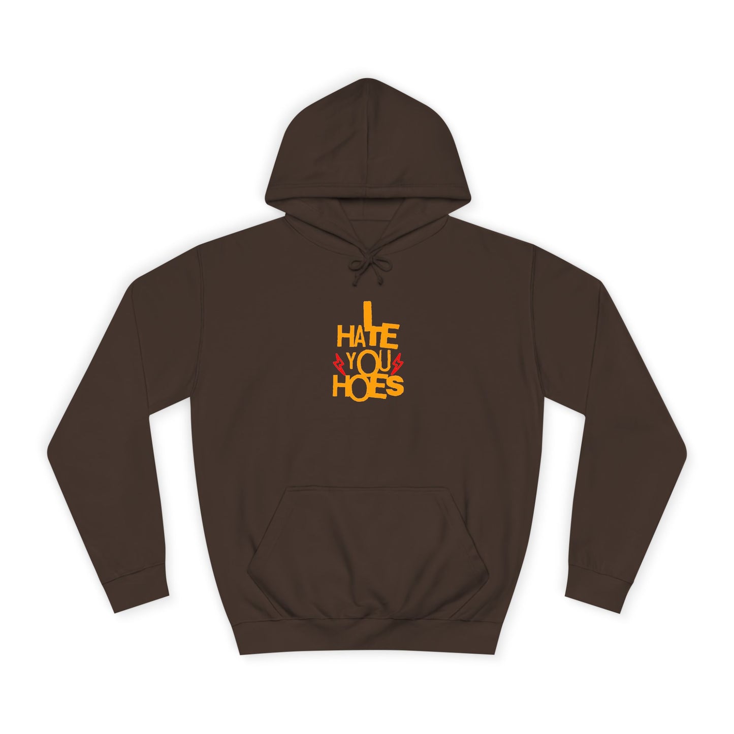 Unisex Hoodie - "I Hate You Hoes" Graphic Hoodie for Bold Style