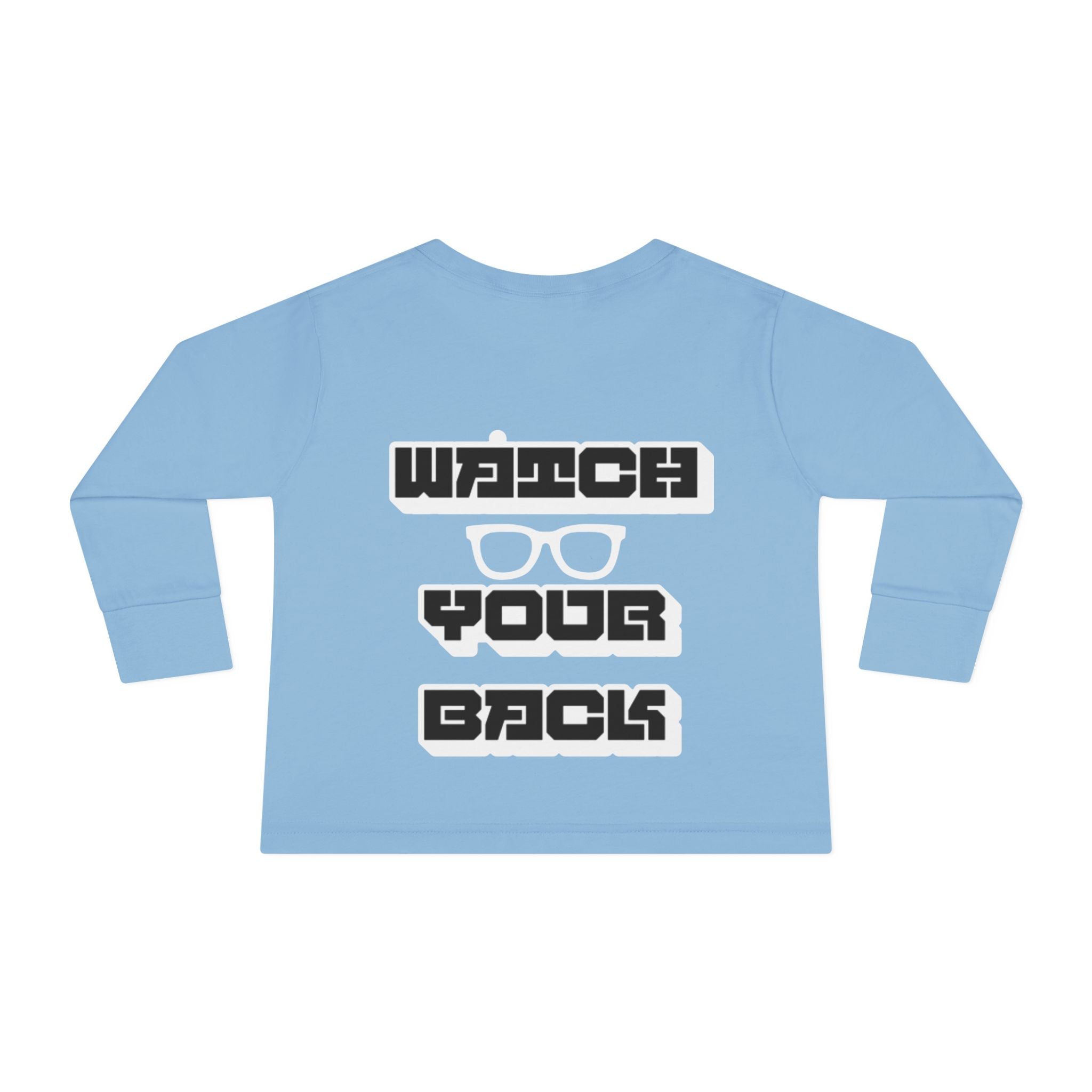 Toddler Long Sleeve Tee — "Watch Your Back" Graphic