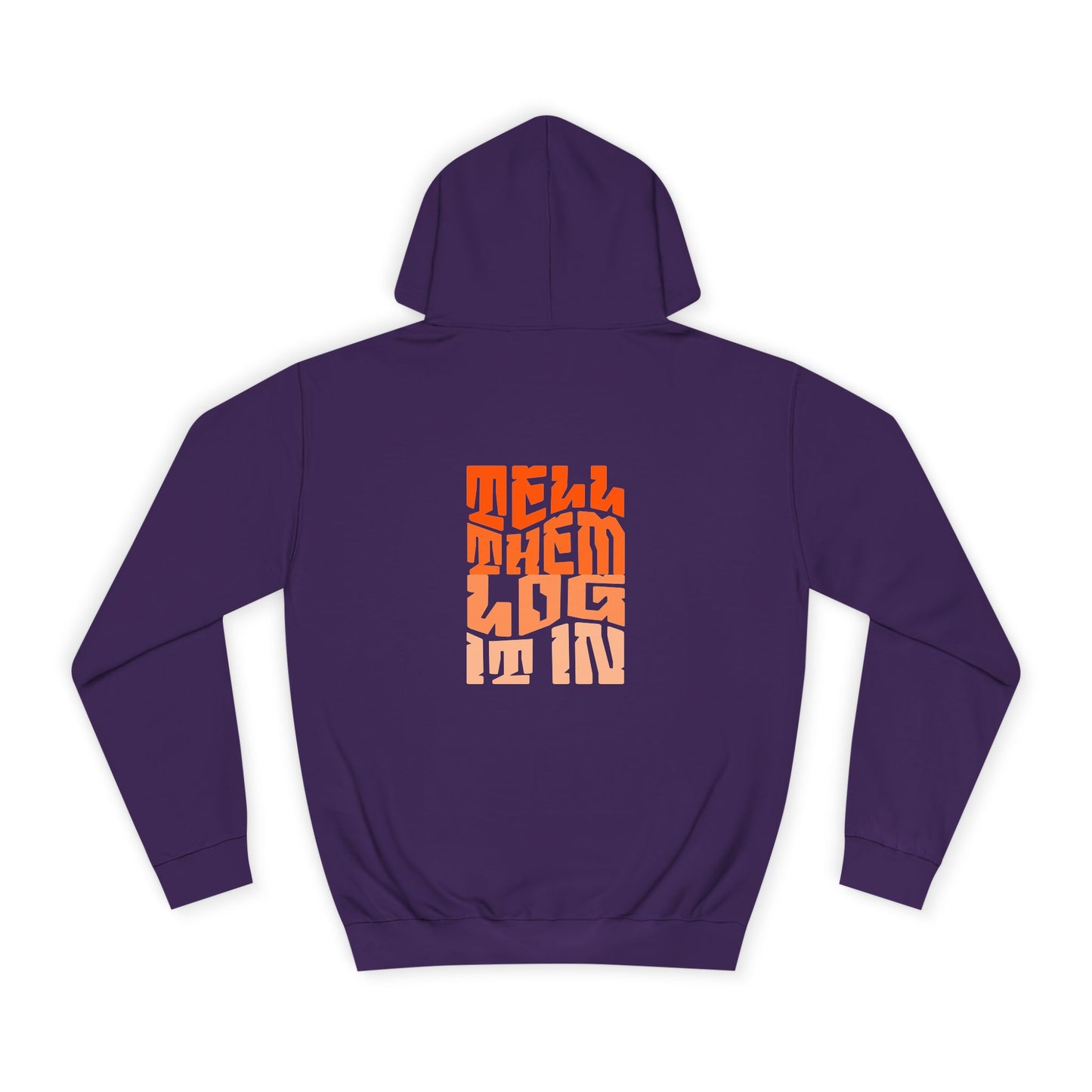 Unisex Hoodie with 'Tell Them log it In' Design, Apparel, Casual Wear, Trendy Hoodie, Perfect for [everyday]