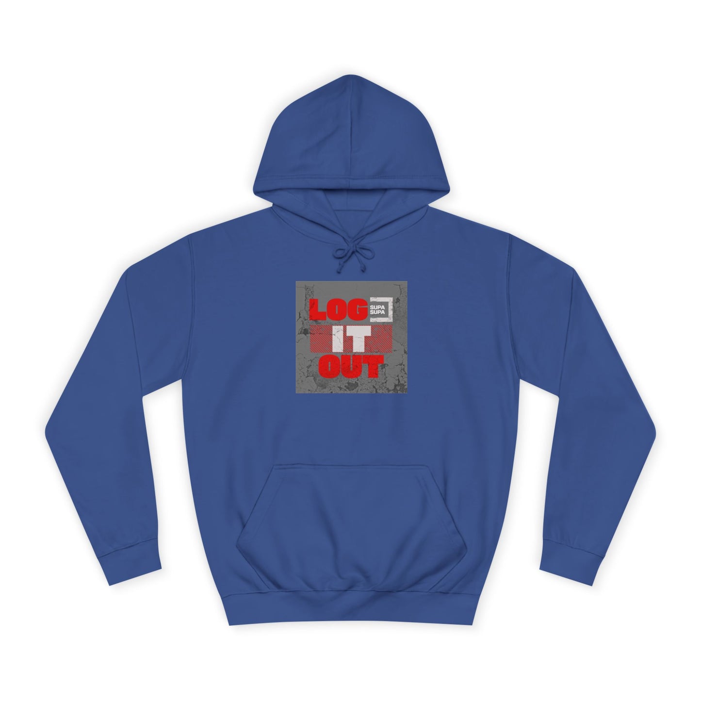 Unisex Log it out Hoodie - Casual Comfort, Perfect for Life, Motivational Wear, Gift, Everyday Style