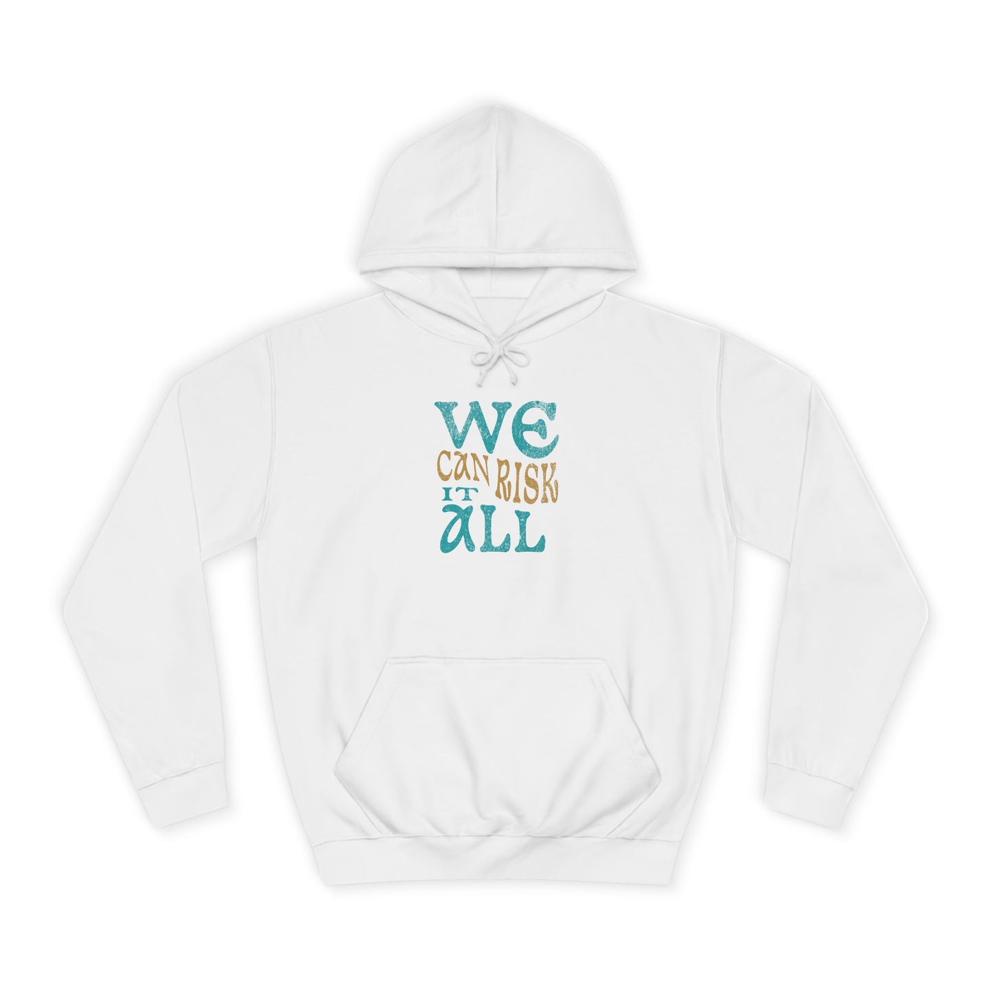 Motivational Unisex Hoodie - 'We Can Risk It All'