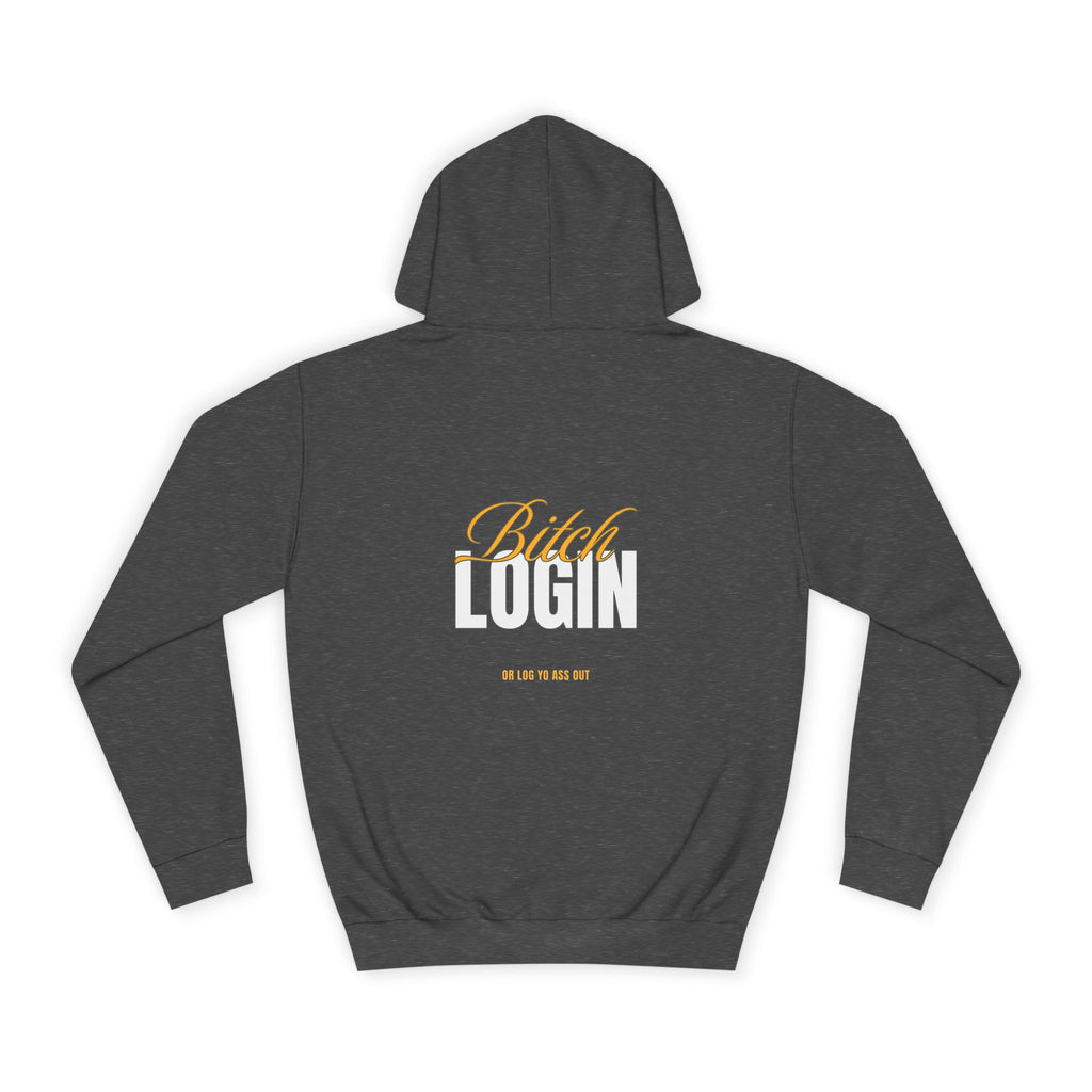 Trendy Unisex Hoodie - 'Bitch Login' Statement Design