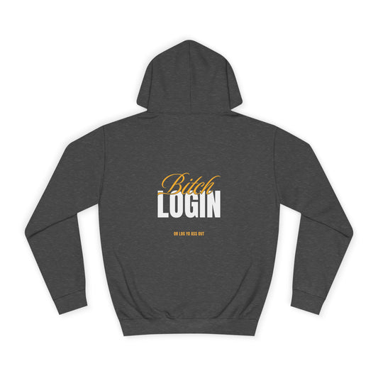 Trendy Unisex Hoodie - 'Bitch Login' Statement Design