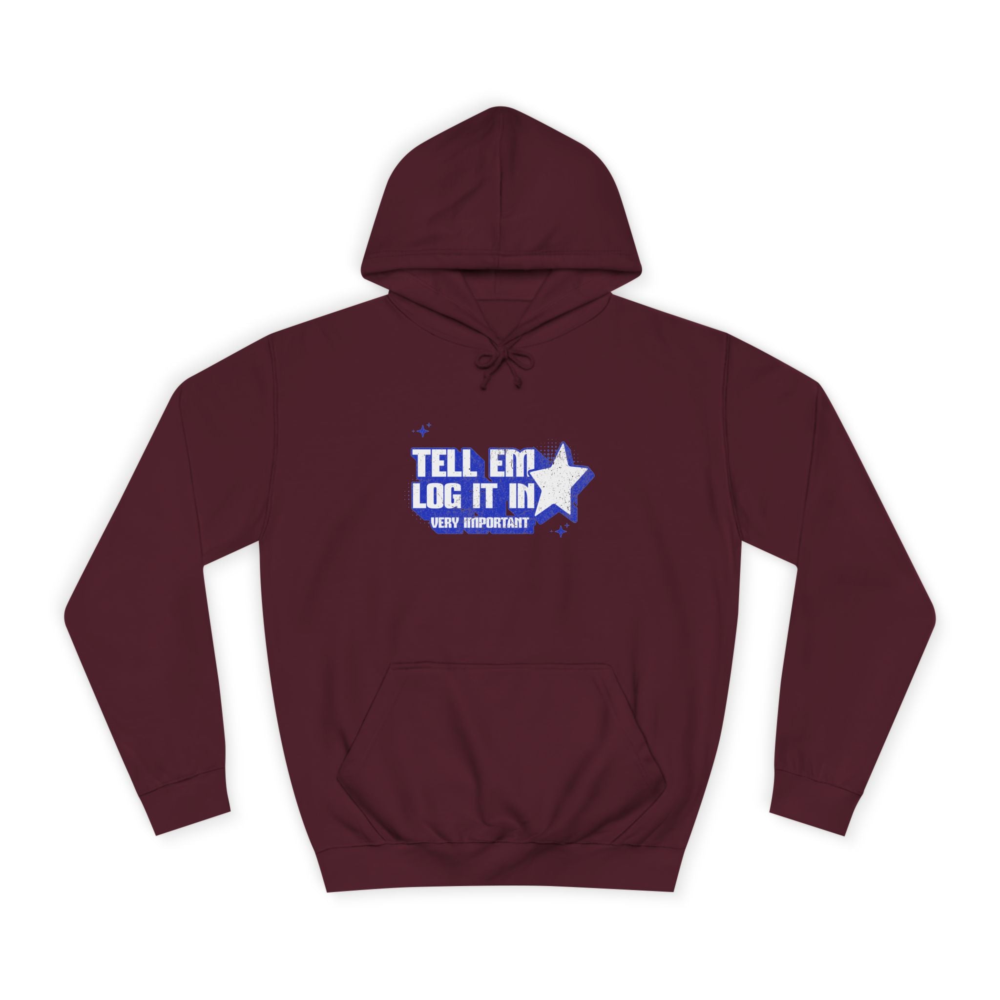 Casual 'TELL EM LOG IT IN' Hoodie, Cozy Sweatshirt, Everyday Wear, Trendy Apparel, Gift for Anyone, Motivational Fashion
