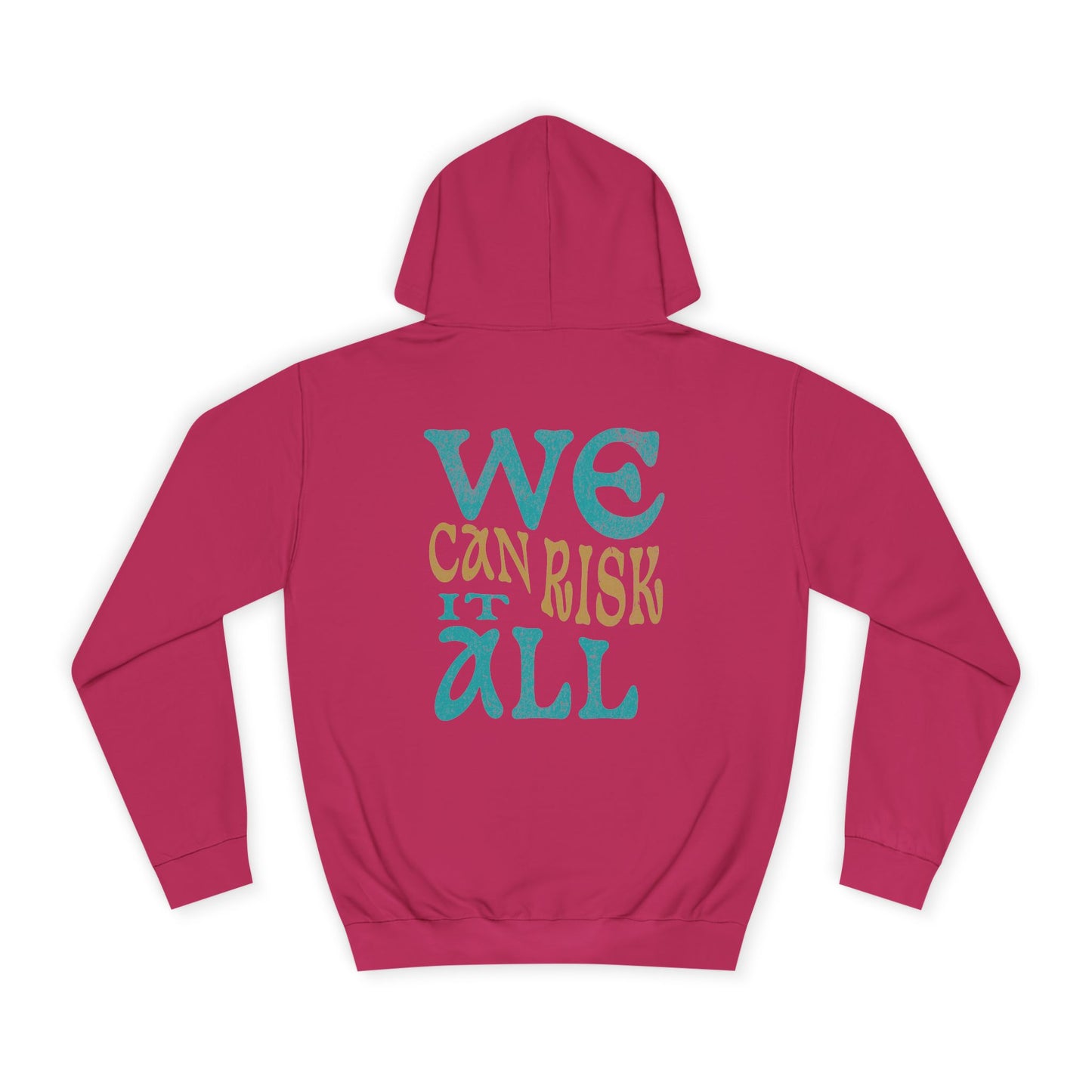 Motivational Unisex Hoodie - 'We Can Risk It All'