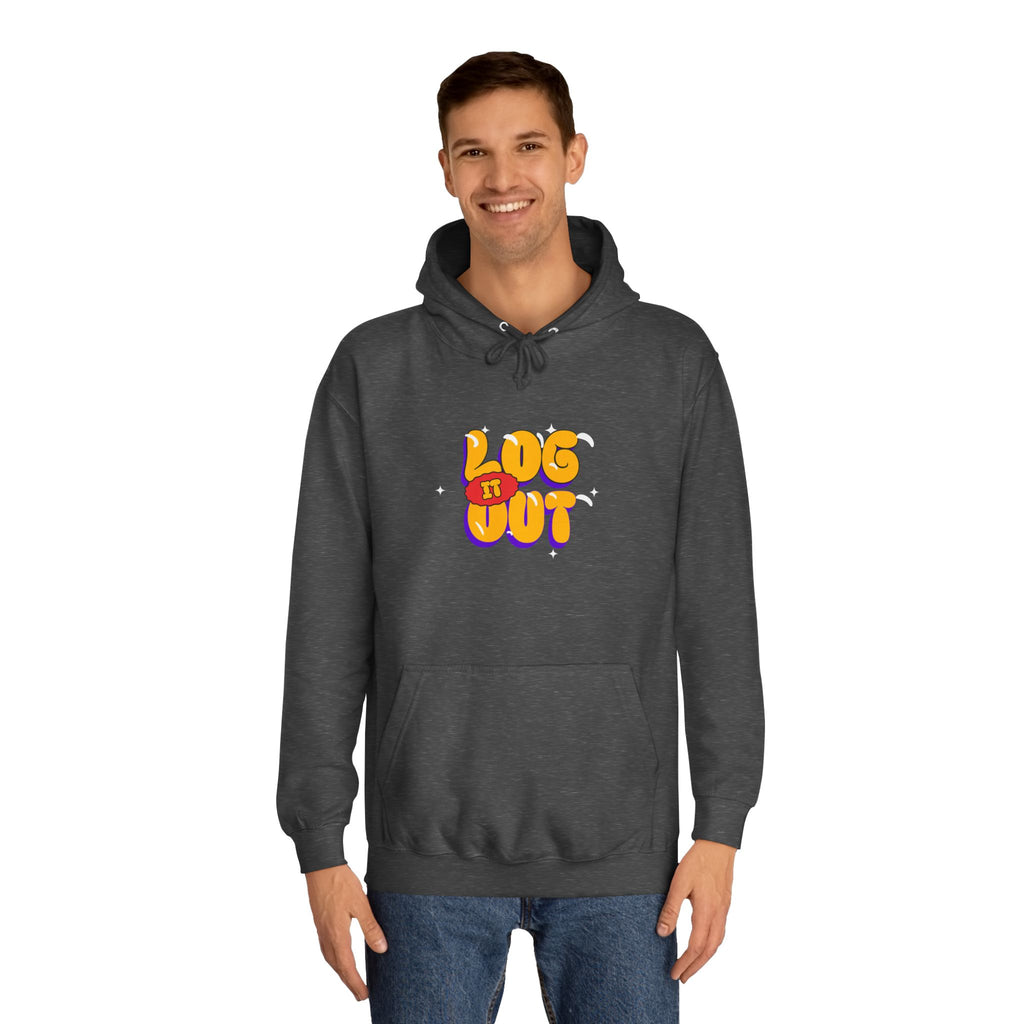 Casual Hoodie with 'Log It Out' Design, Unisex Sweatshirt for Any One, Cozy Gift for Grads, Perfect for Relaxing Days