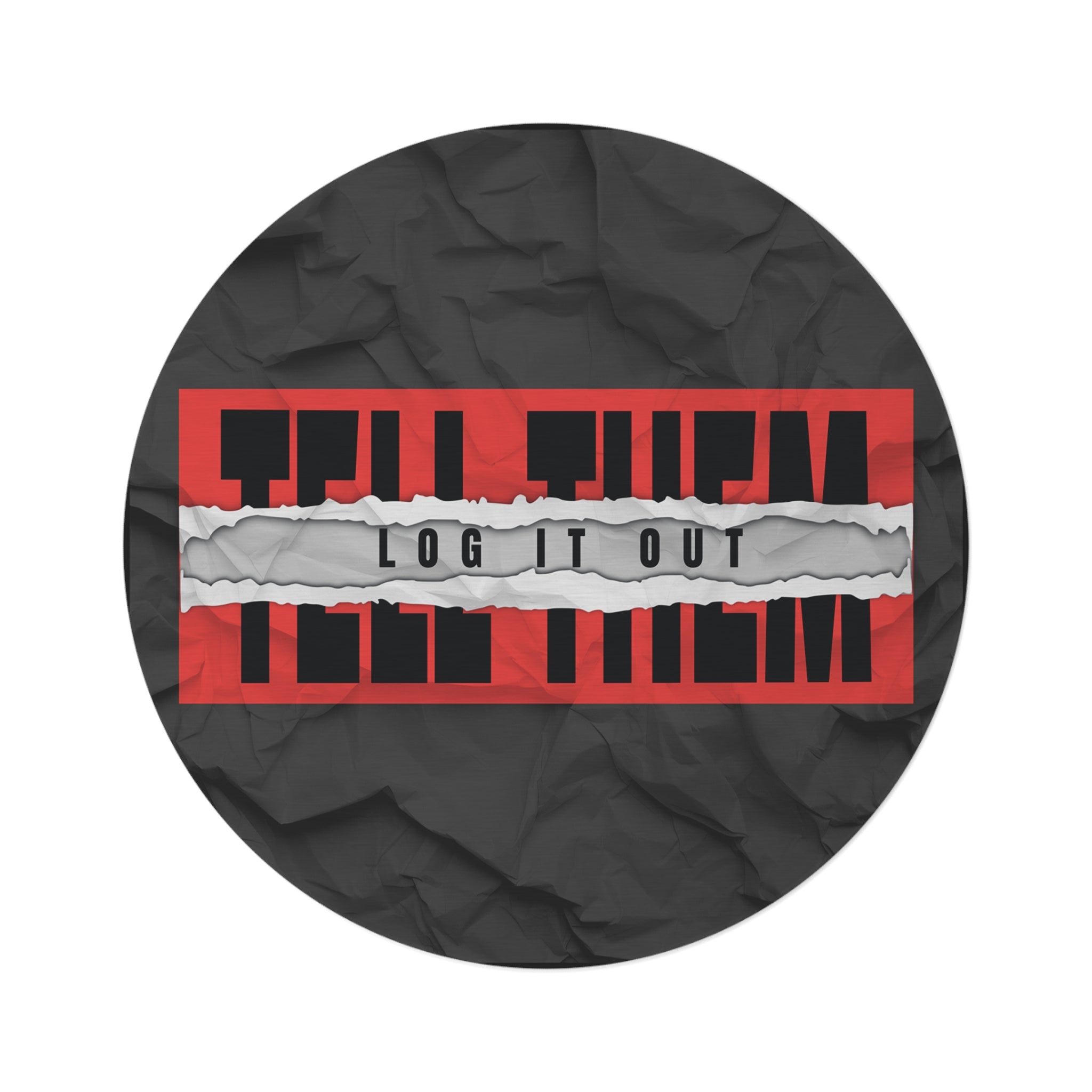 Round Rug — 'Tell Them, Log It Out' Graphic Accent Mat