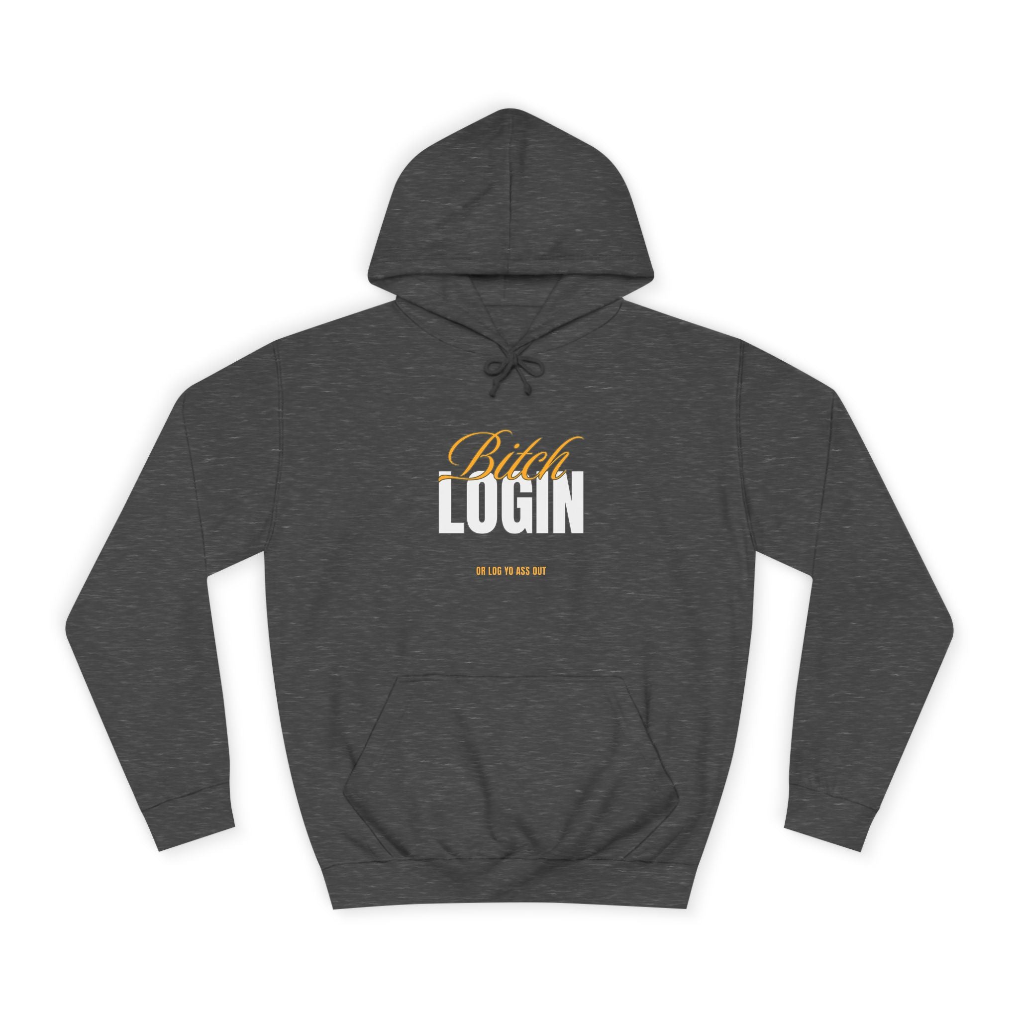 Trendy Unisex Hoodie - 'Bitch Login' Statement Design