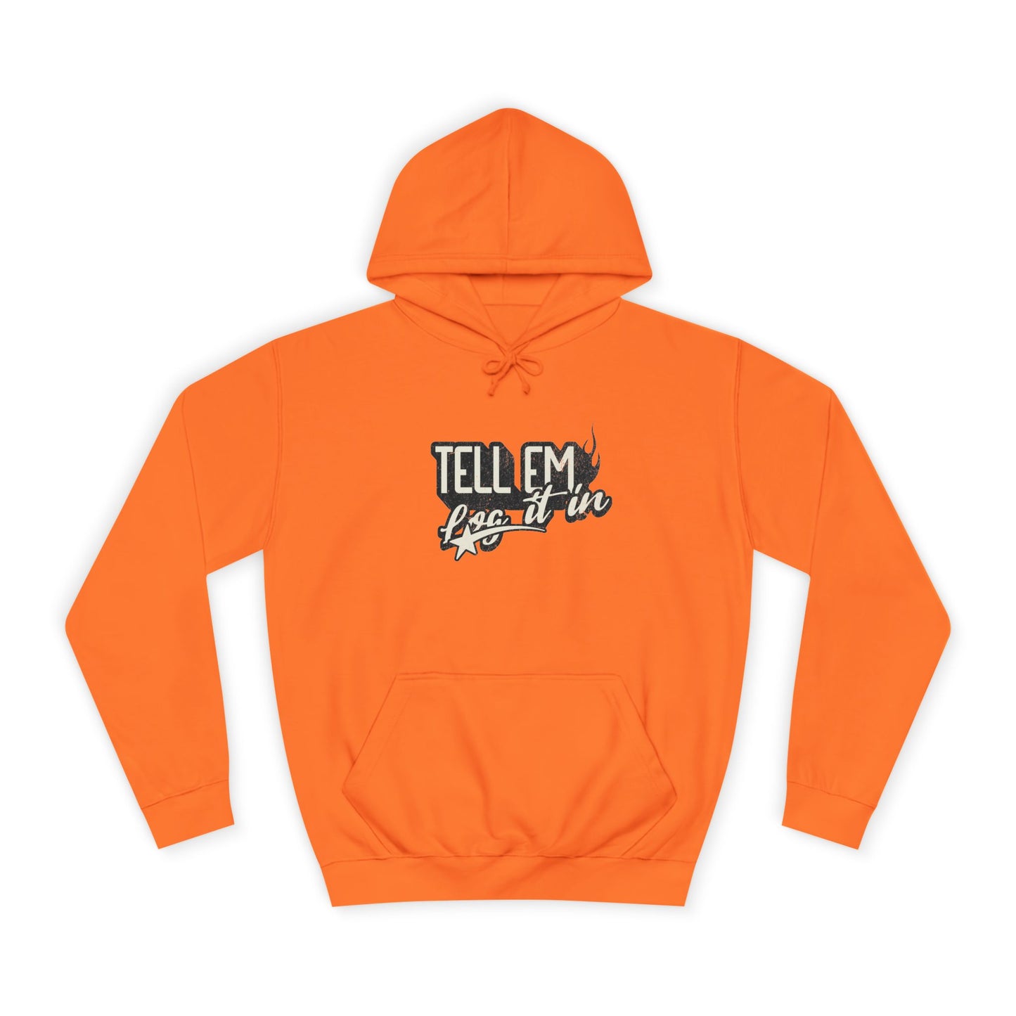 Unisex Hoodie - Tell 'Em log it in, trendy Apparel,Vip Style, Cozy Comfort, Gift for everybody