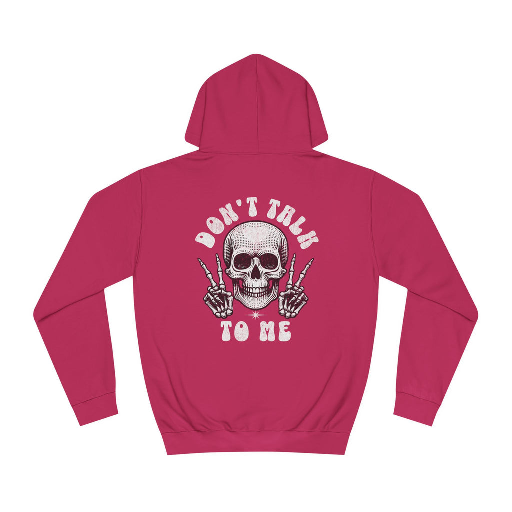 Unisex Don't talk to me Hoodie