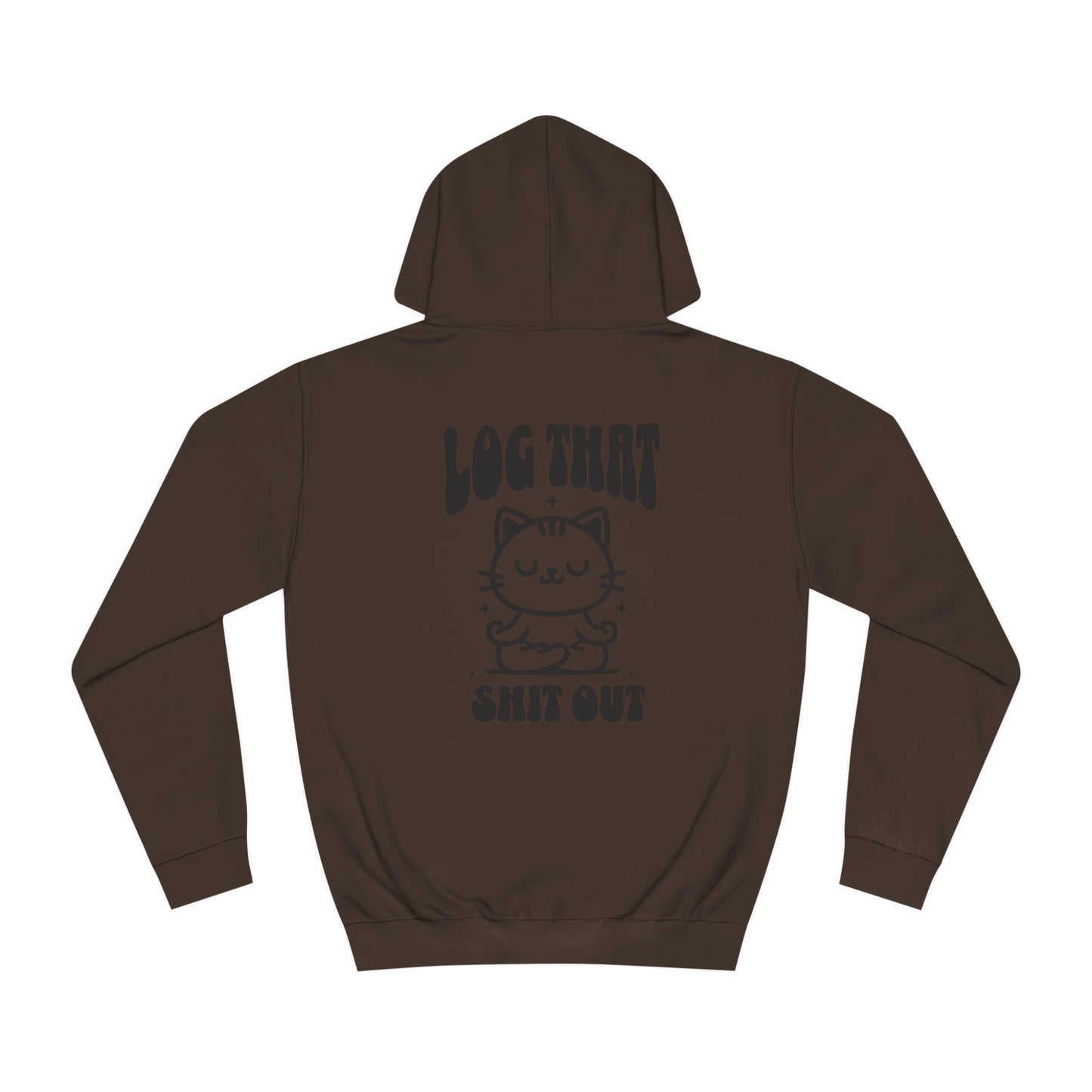 Unisex Log That Out Hoodie