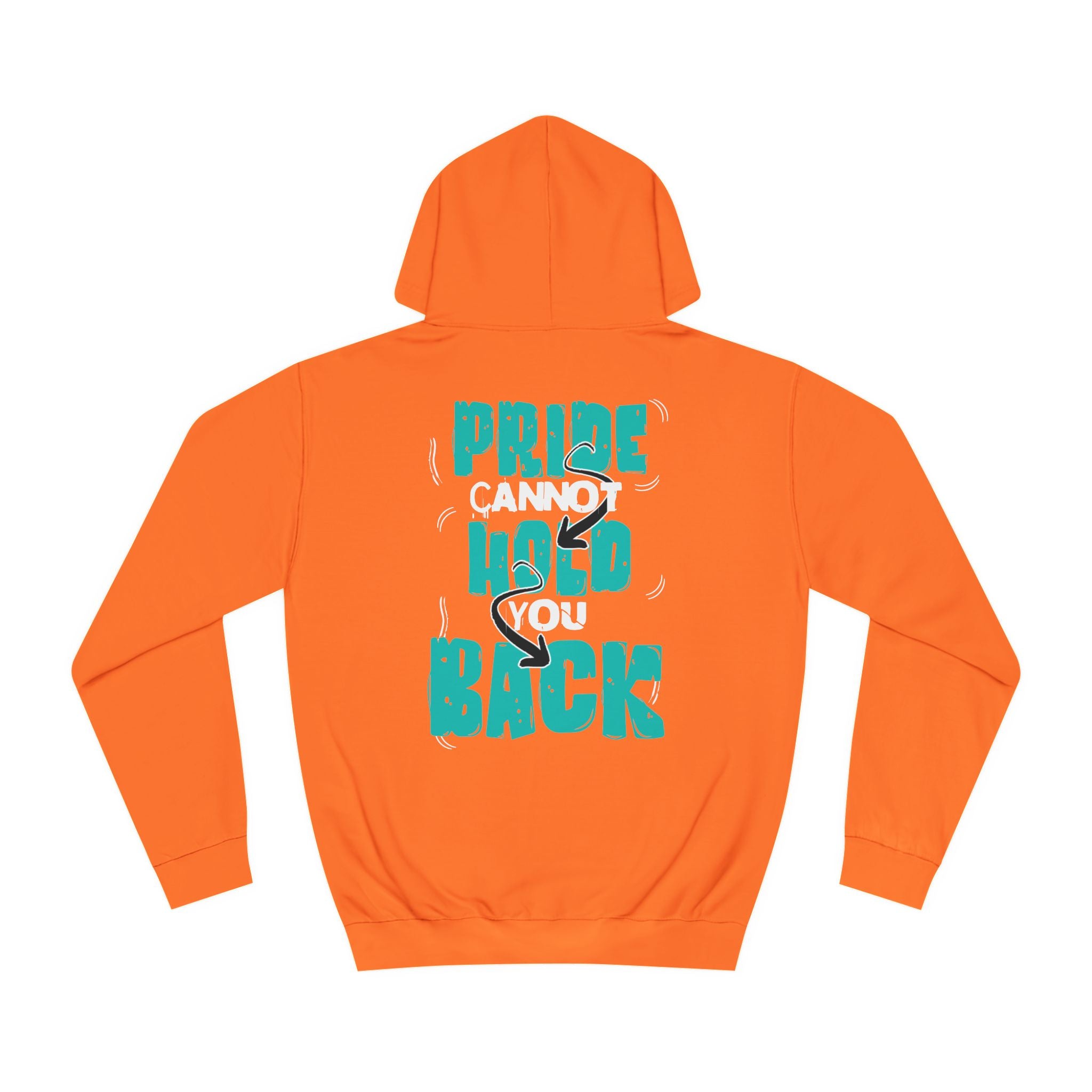 'Pride Cannot Hold You Back - Hoodie