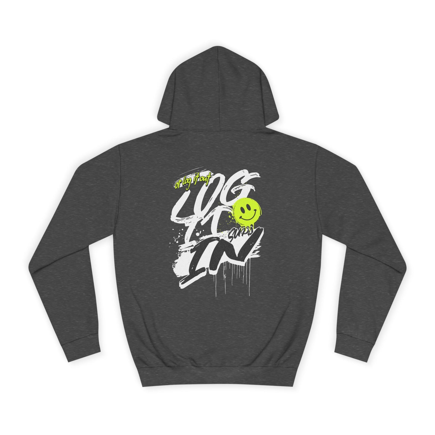 Trendy Unisex Log it in Hoodie - Comfortable & Stylish, Perfect For Life, Unique Gift, Casual Wear, Everyday Comfort