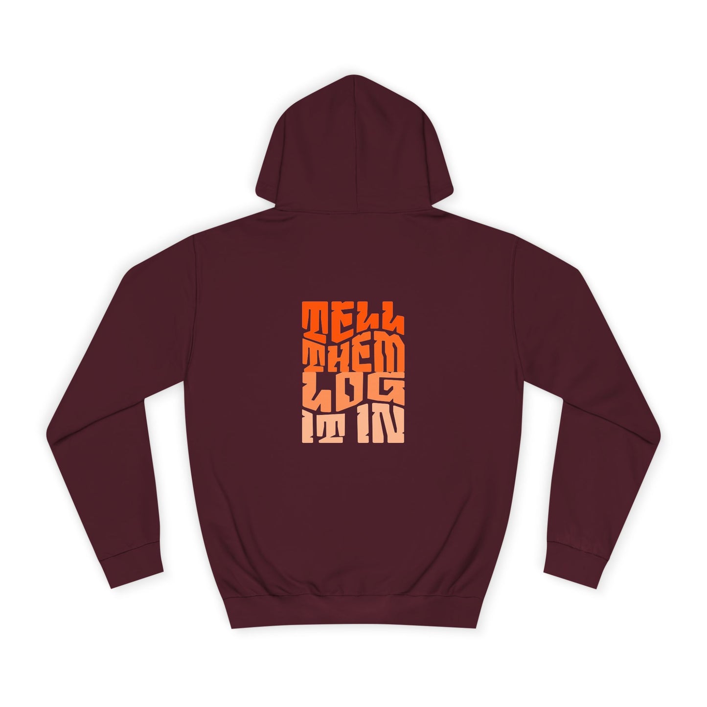 Unisex Hoodie with 'Tell Them log it In' Design, Apparel, Casual Wear, Trendy Hoodie, Perfect for [everyday]