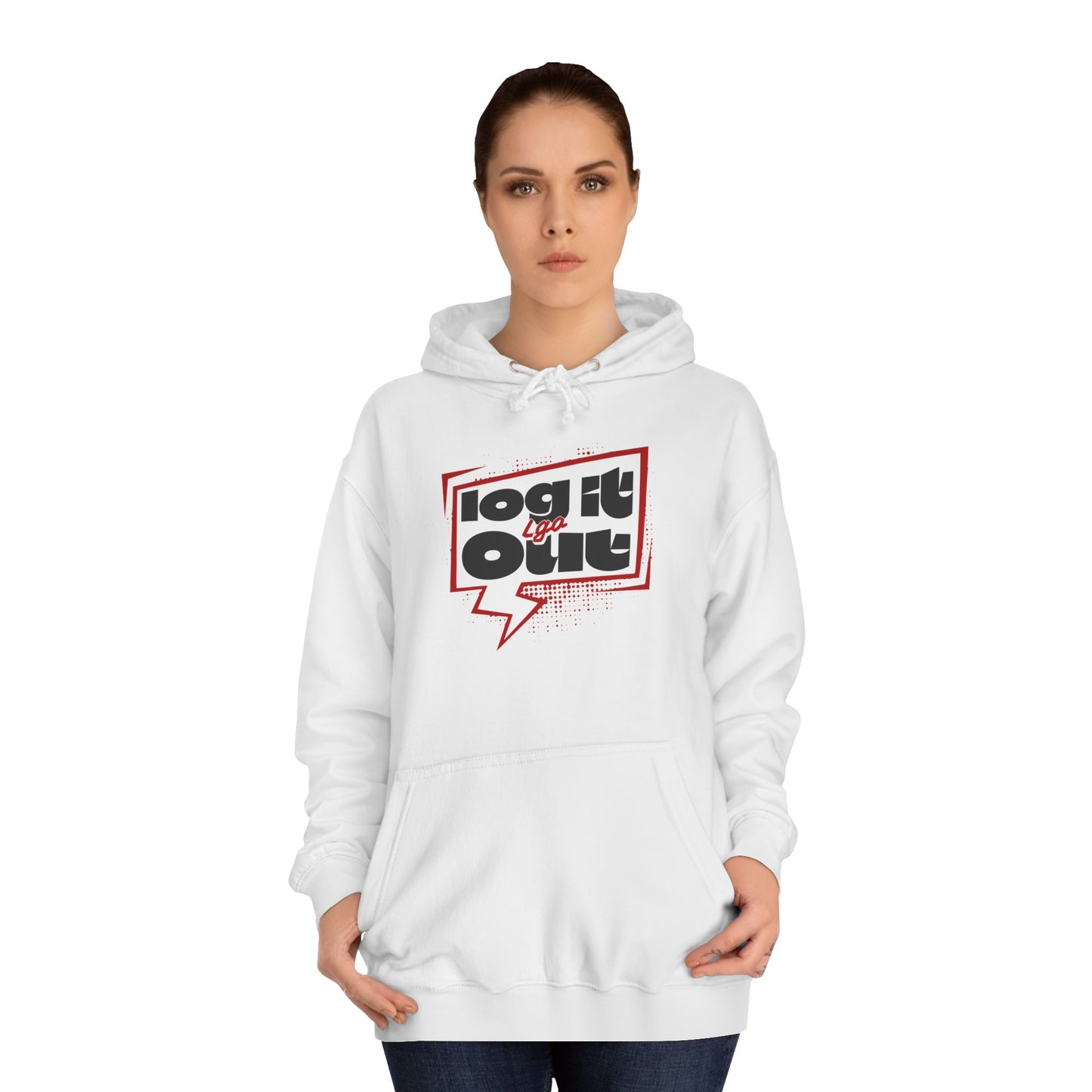 Unisex Hoodie - Log It Out Design, Perfect for everyday, Casual Wear, Gift for Graduates, Cozy Sweatshirt