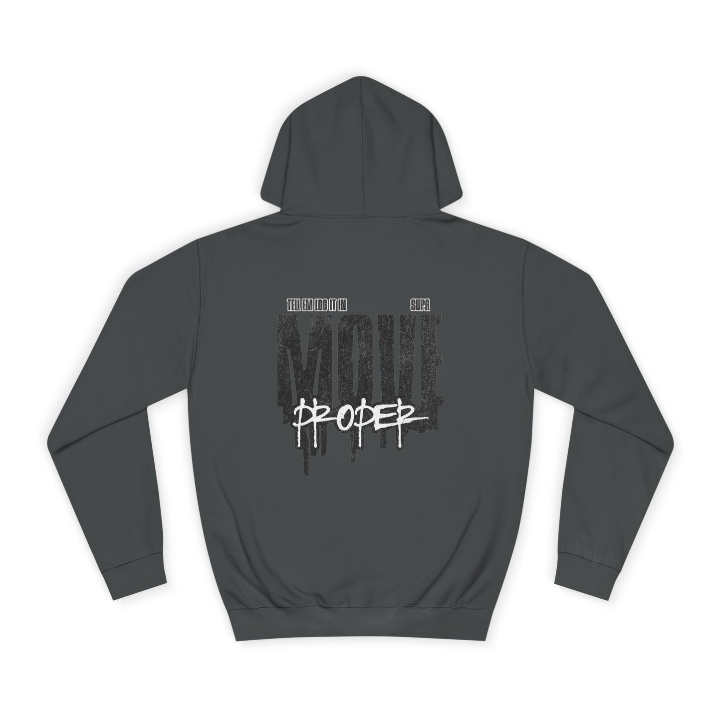 Urban Unisex Hoodie - Move Proper Drip Graphic, Cozy Streetwear, Perfect for Gift, Trendy Loungewear
