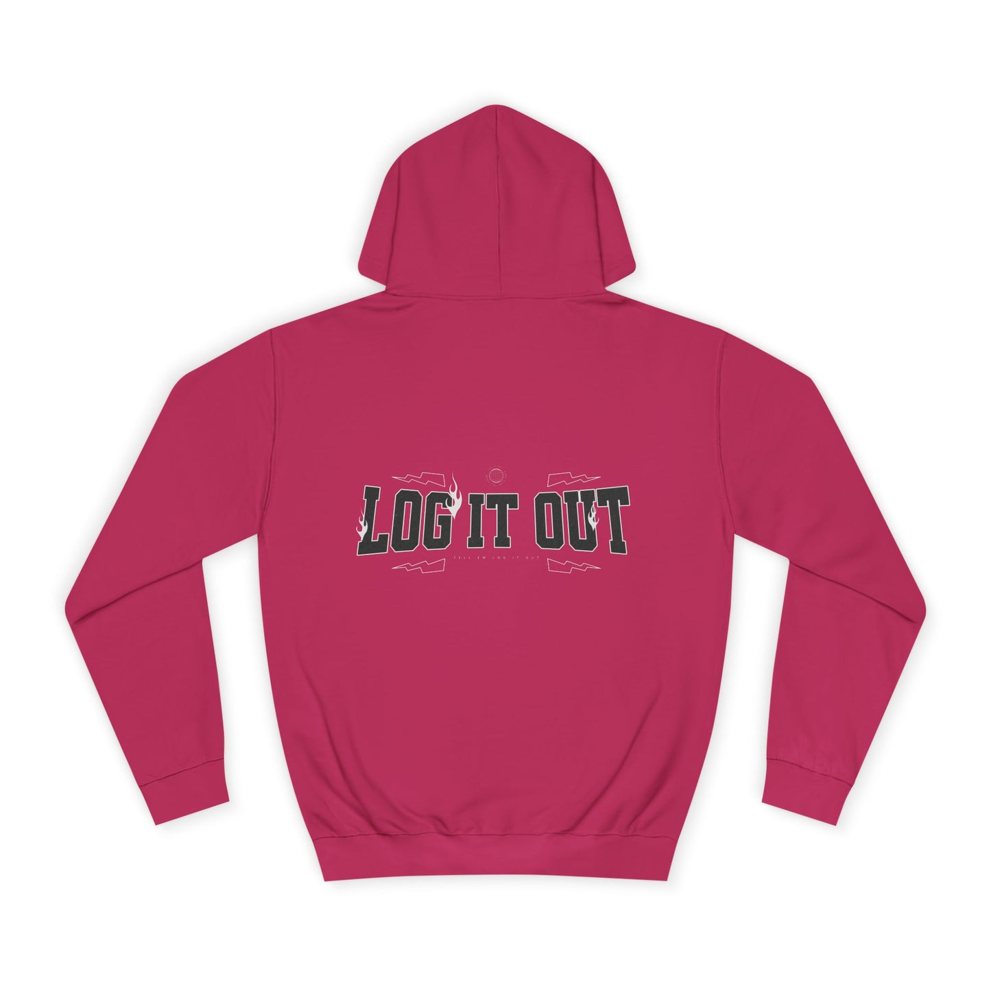 Unisex Log it out Hoodie - Cool & Comfy Casual Wear, Motivational Gift, Perfect for every day life