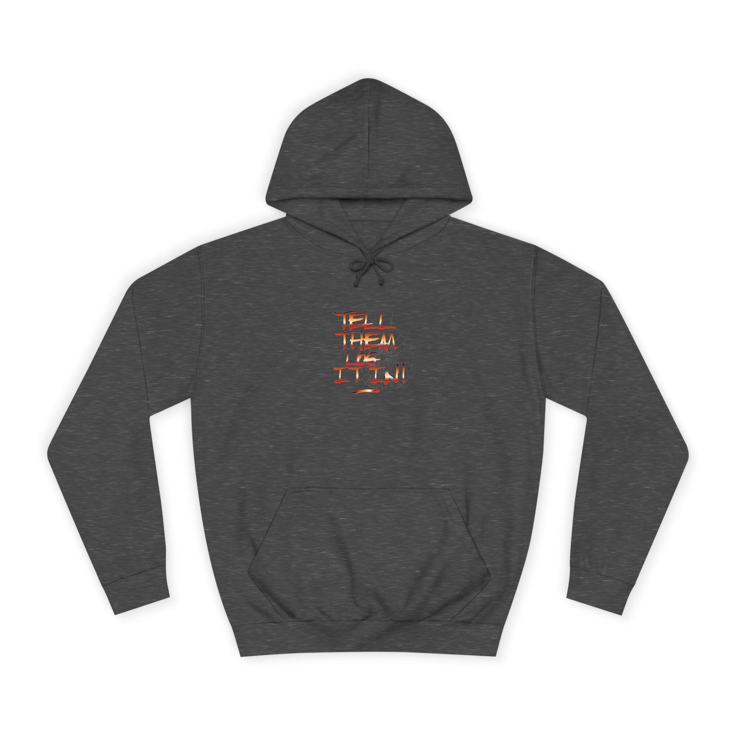 Stylish Hoodie - Tell Them Log it In, Unisex Sweatshirt for Life, Gift, Custom Apparel, Cozy Hoodie
