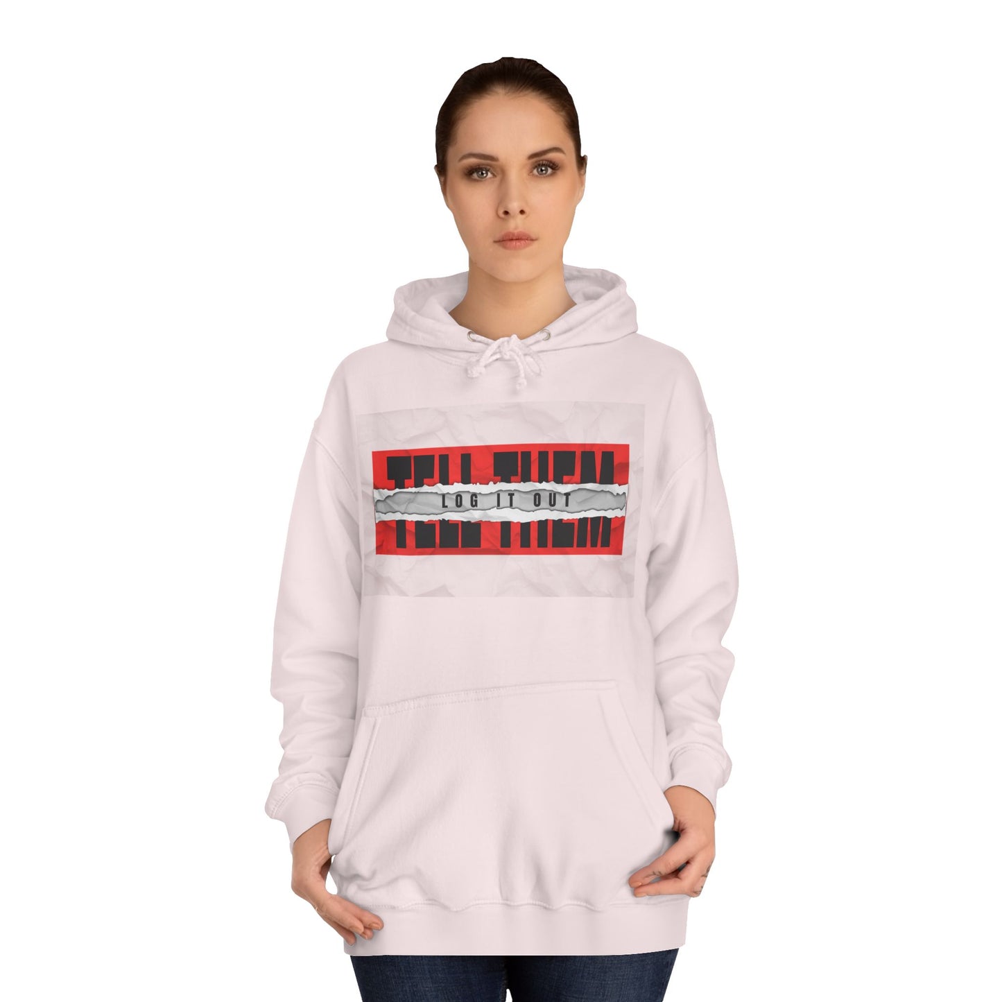 Unisex 'TELL THEM LOG IT OUT' Hoodie - Trendy Wear, Comfortable Street Style, Perfect for Everyday, Gifts, New Apparel