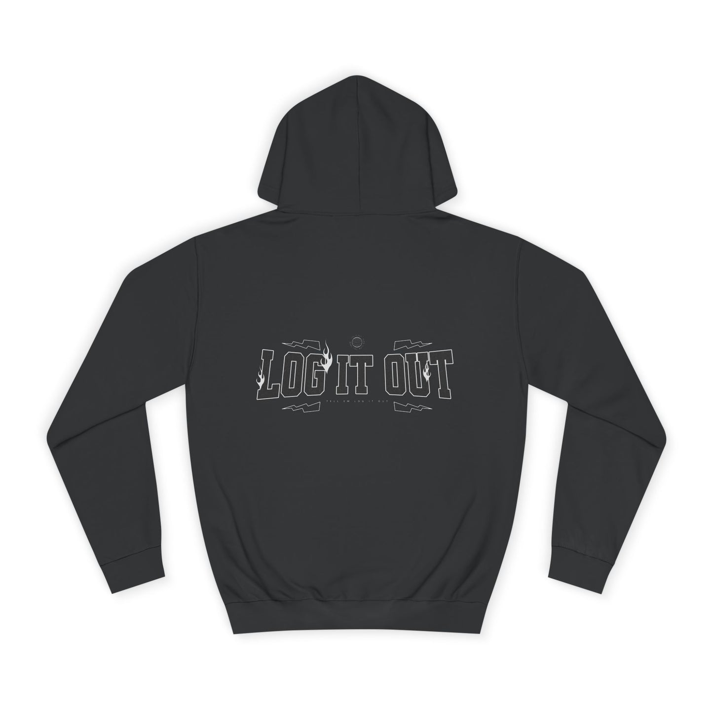 Unisex Log it out Hoodie - Cool & Comfy Casual Wear, Motivational Gift, Perfect for every day life