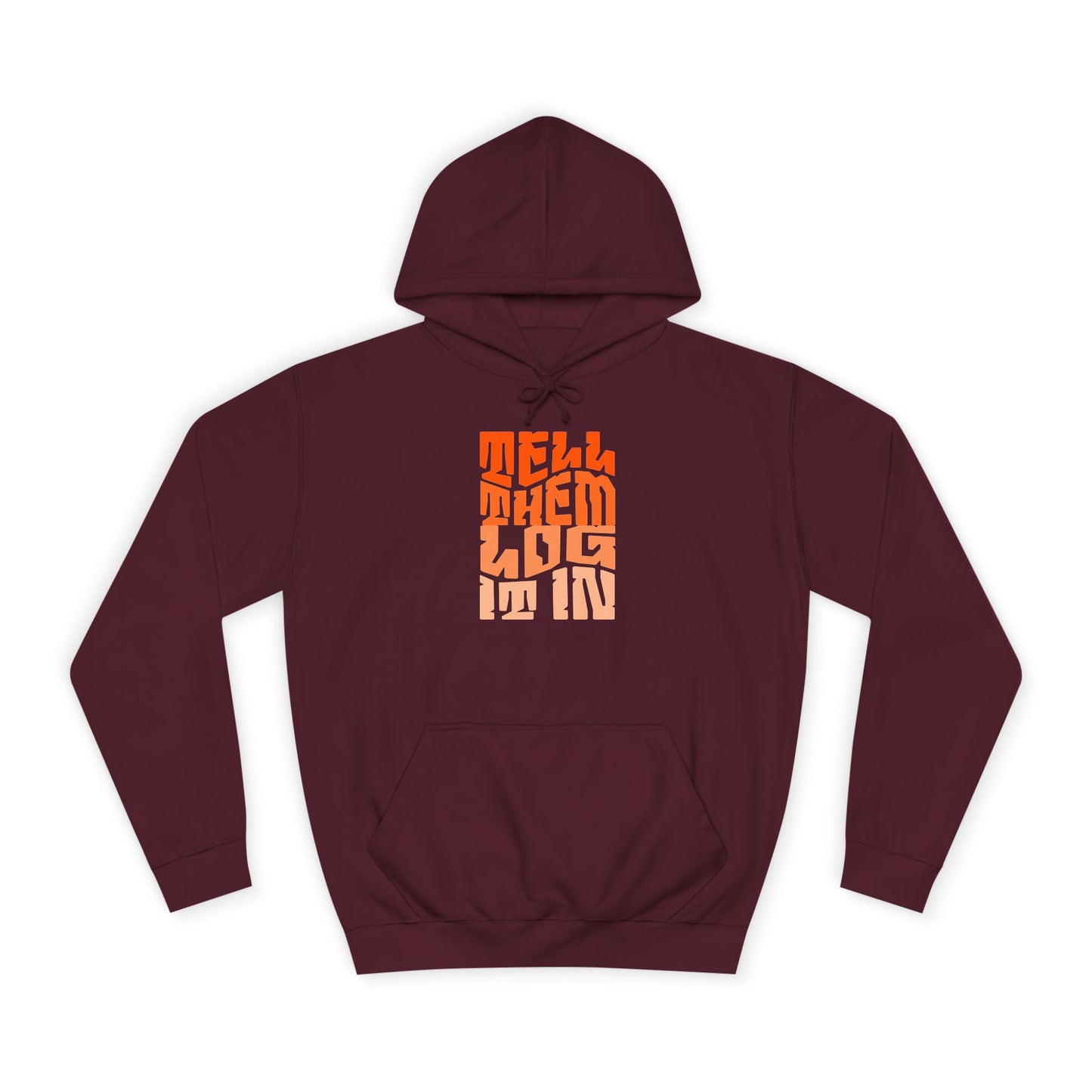 Unisex Hoodie with 'Tell Them log it In' Design, Apparel, Casual Wear, Trendy Hoodie, Perfect for [everyday]