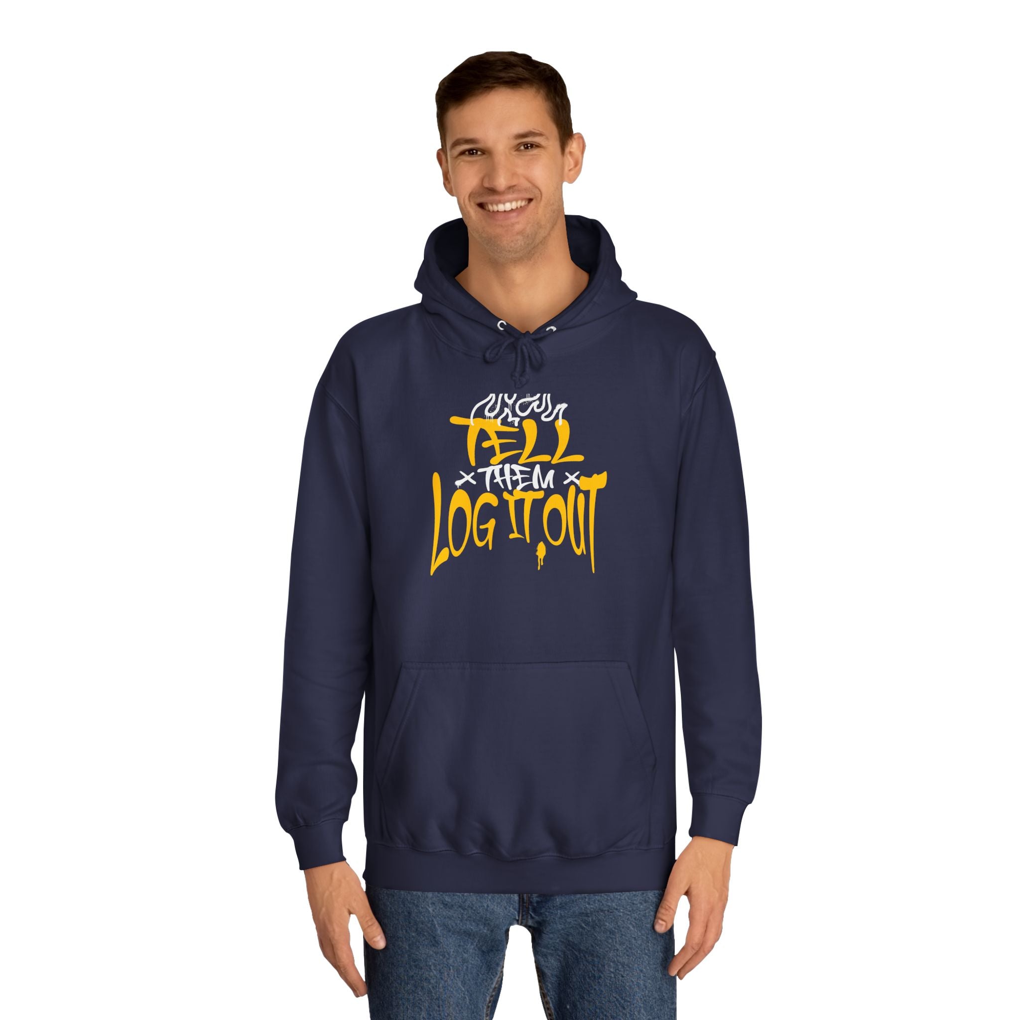 Cool Unisex Hoodie with 'Tell Them to Log It Out' Design - Trendy Sweatshirt, Graduation Gift, Casual Wear, Cozy Layer