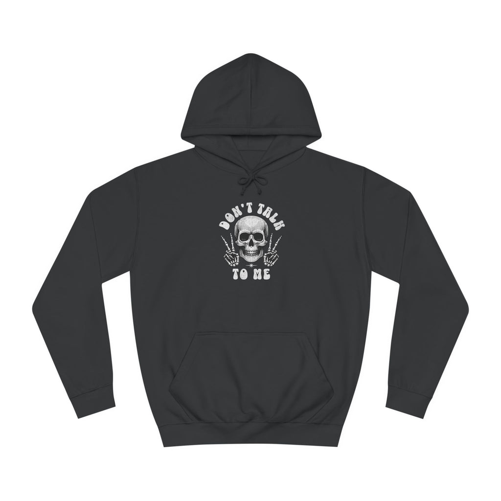 Unisex Don't talk to me Hoodie