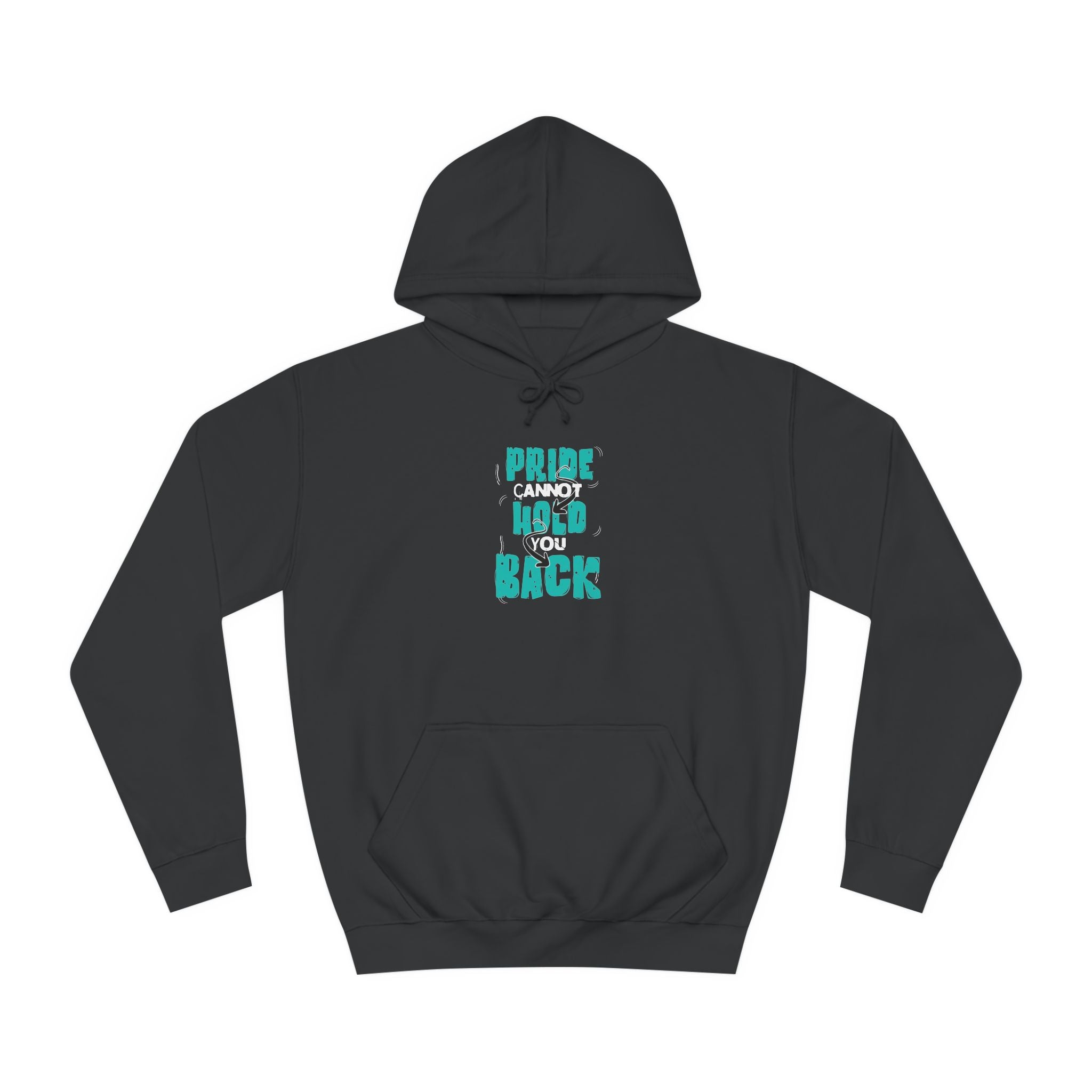 'Pride Cannot Hold You Back - Hoodie