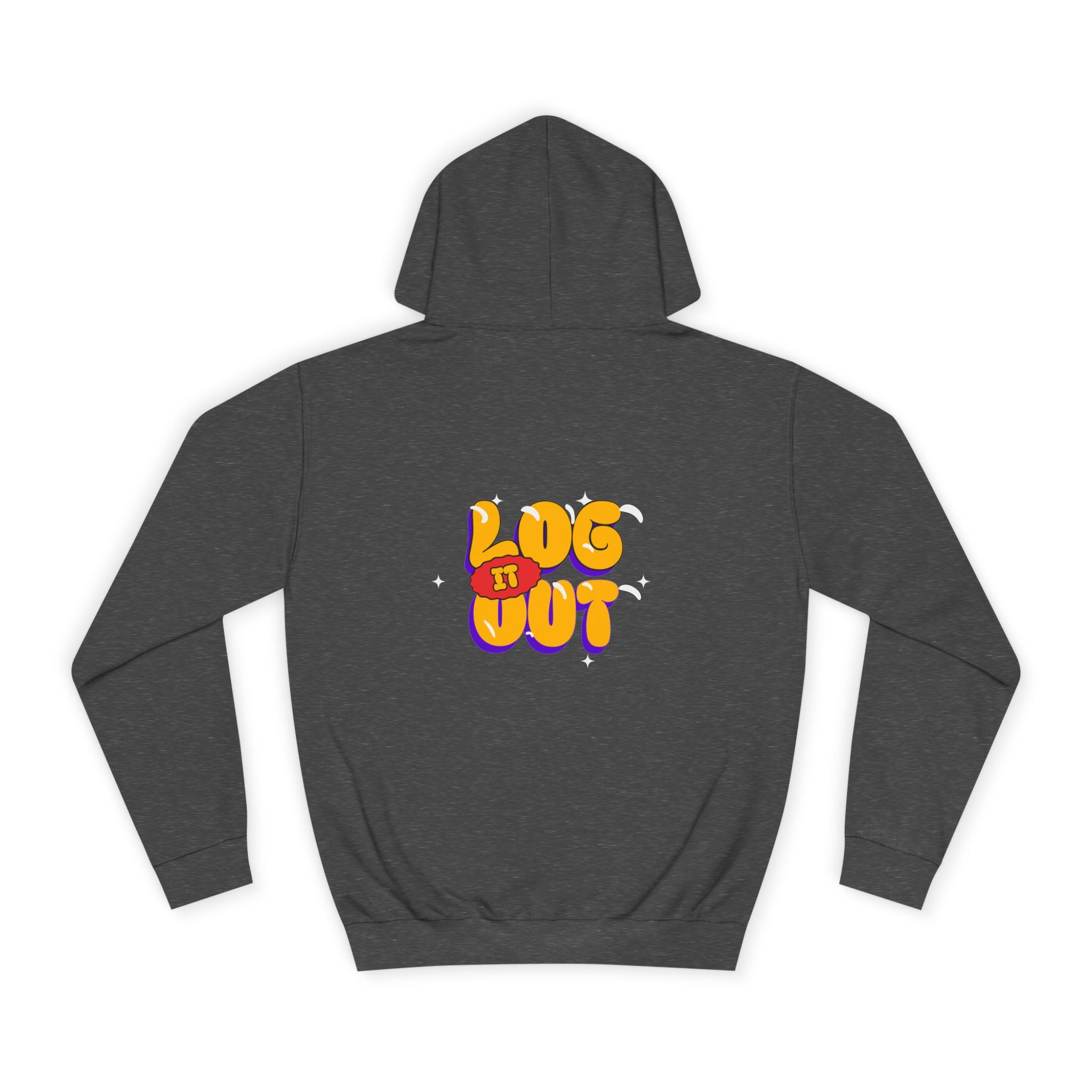 Casual Hoodie with 'Log It Out' Design, Unisex Sweatshirt for Any One, Cozy Gift for Grads, Perfect for Relaxing Days