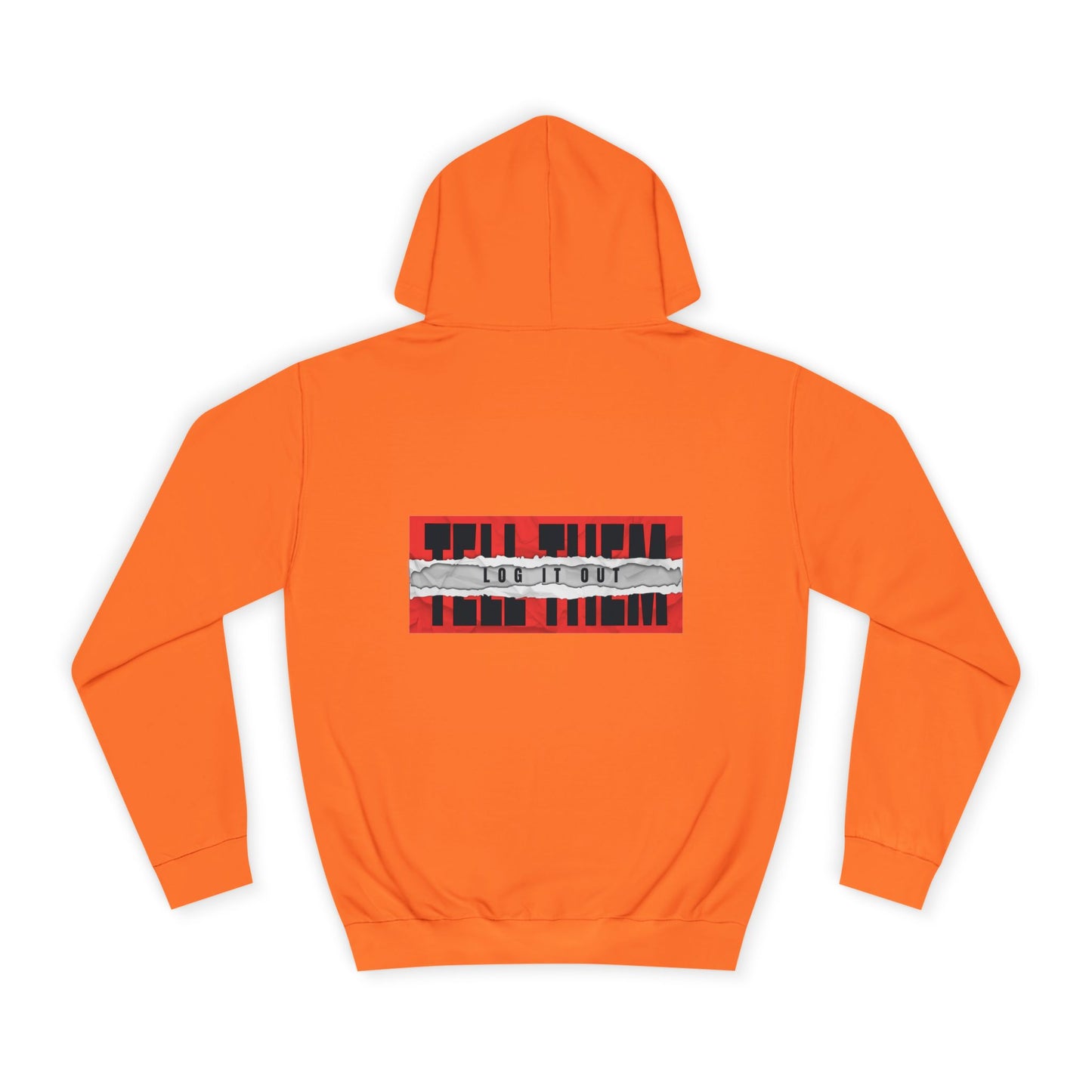 Unisex 'TELL THEM LOG IT OUT' Hoodie - Trendy Wear, Comfortable Street Style, Perfect for Everyday, Gifts, New Apparel