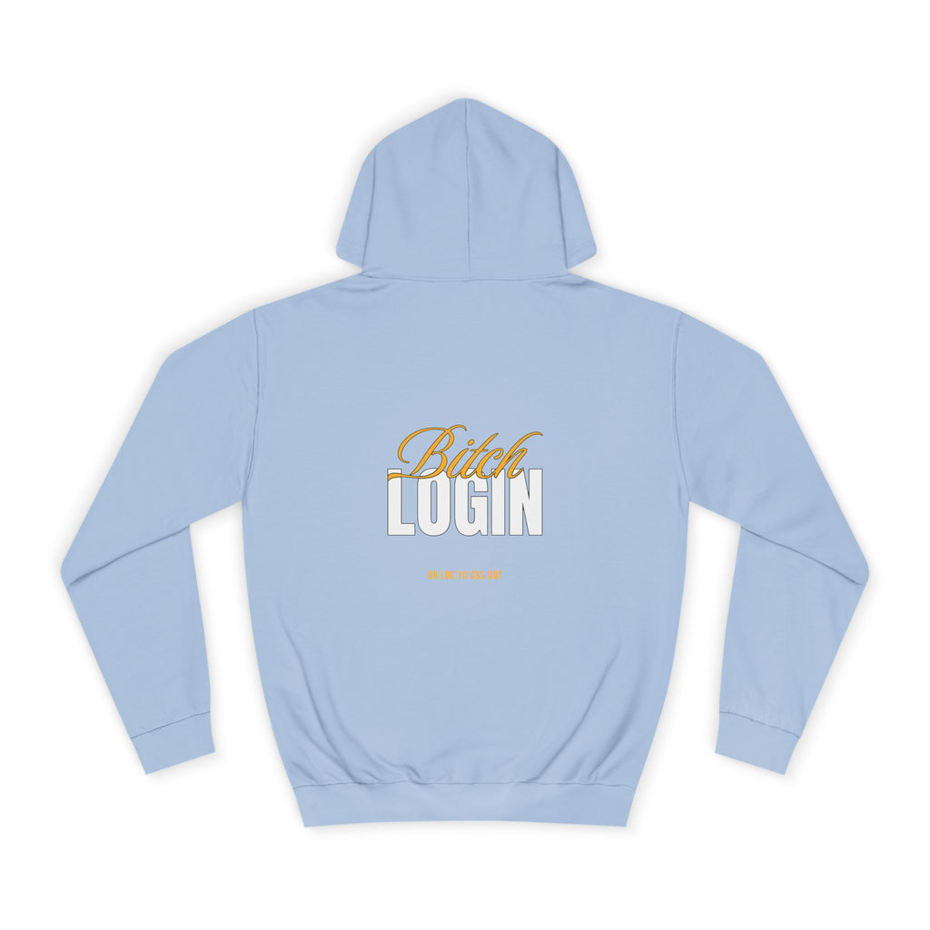 Trendy Unisex Hoodie - 'Bitch Login' Statement Design