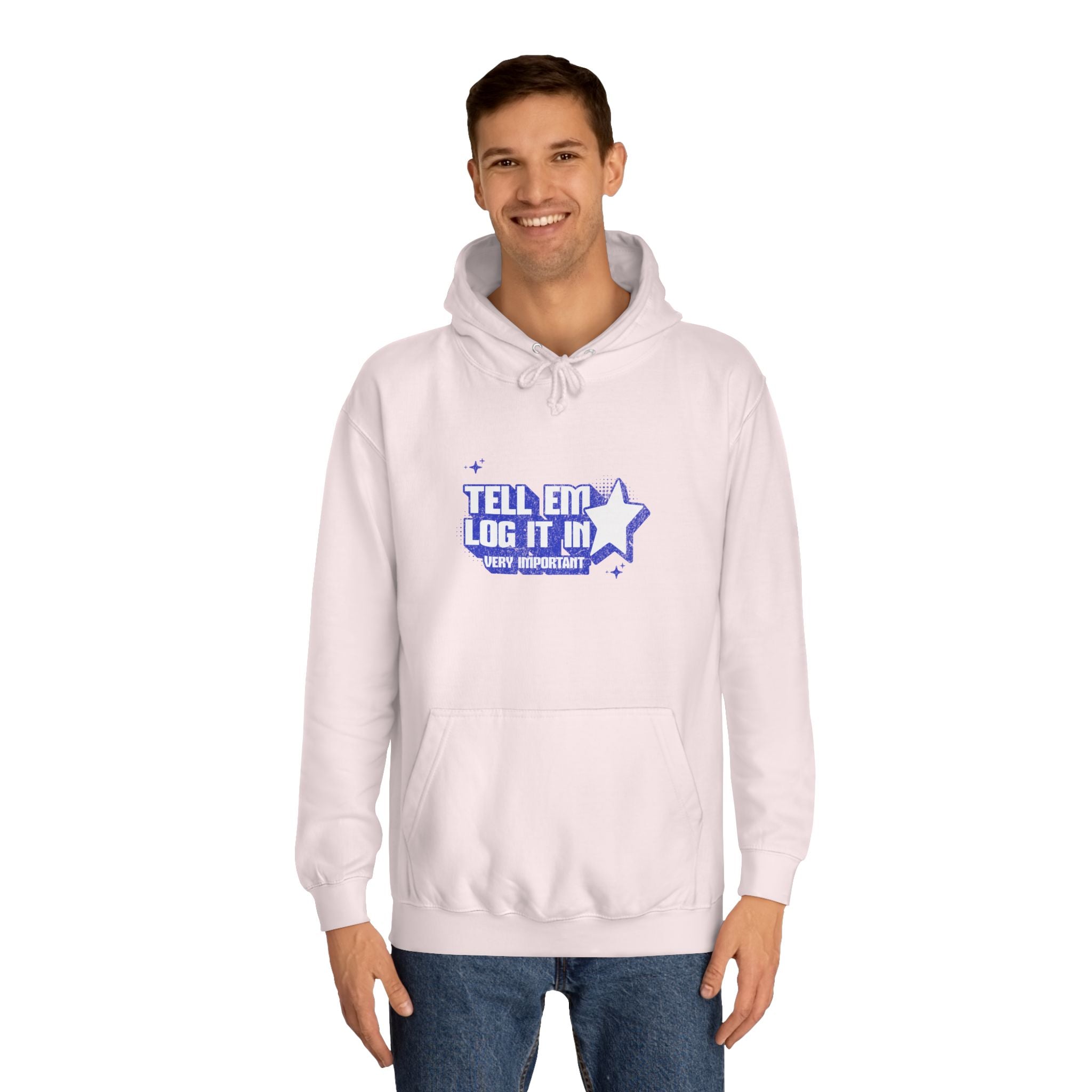 Casual 'TELL EM LOG IT IN' Hoodie, Cozy Sweatshirt, Everyday Wear, Trendy Apparel, Gift for Anyone, Motivational Fashion