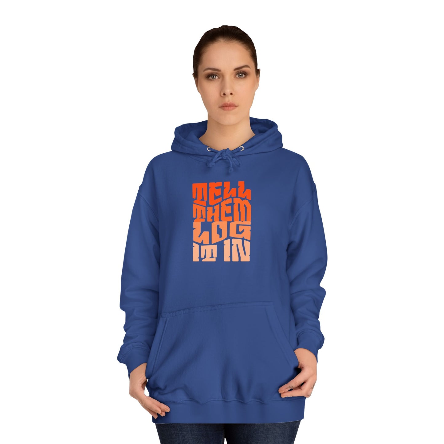 Unisex Hoodie with 'Tell Them log it In' Design, Apparel, Casual Wear, Trendy Hoodie, Perfect for [everyday]