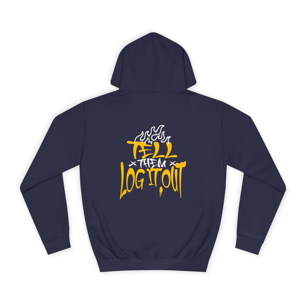 Cool Unisex Hoodie with 'Tell Them to Log It Out' Design - Trendy Sweatshirt, Graduation Gift, Casual Wear, Cozy Layer