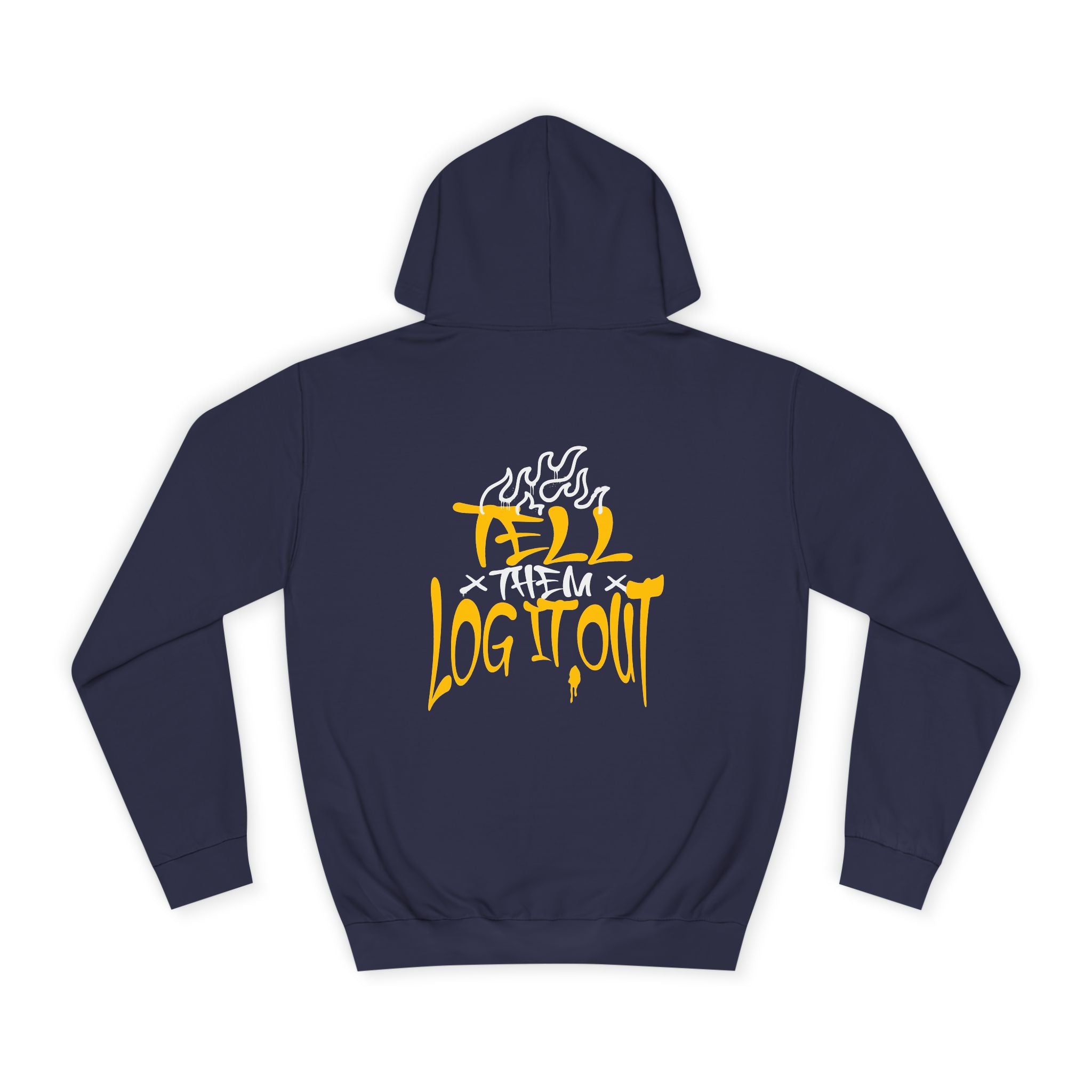 Cool Unisex Hoodie with 'Tell Them to Log It Out' Design - Trendy Sweatshirt, Graduation Gift, Casual Wear, Cozy Layer