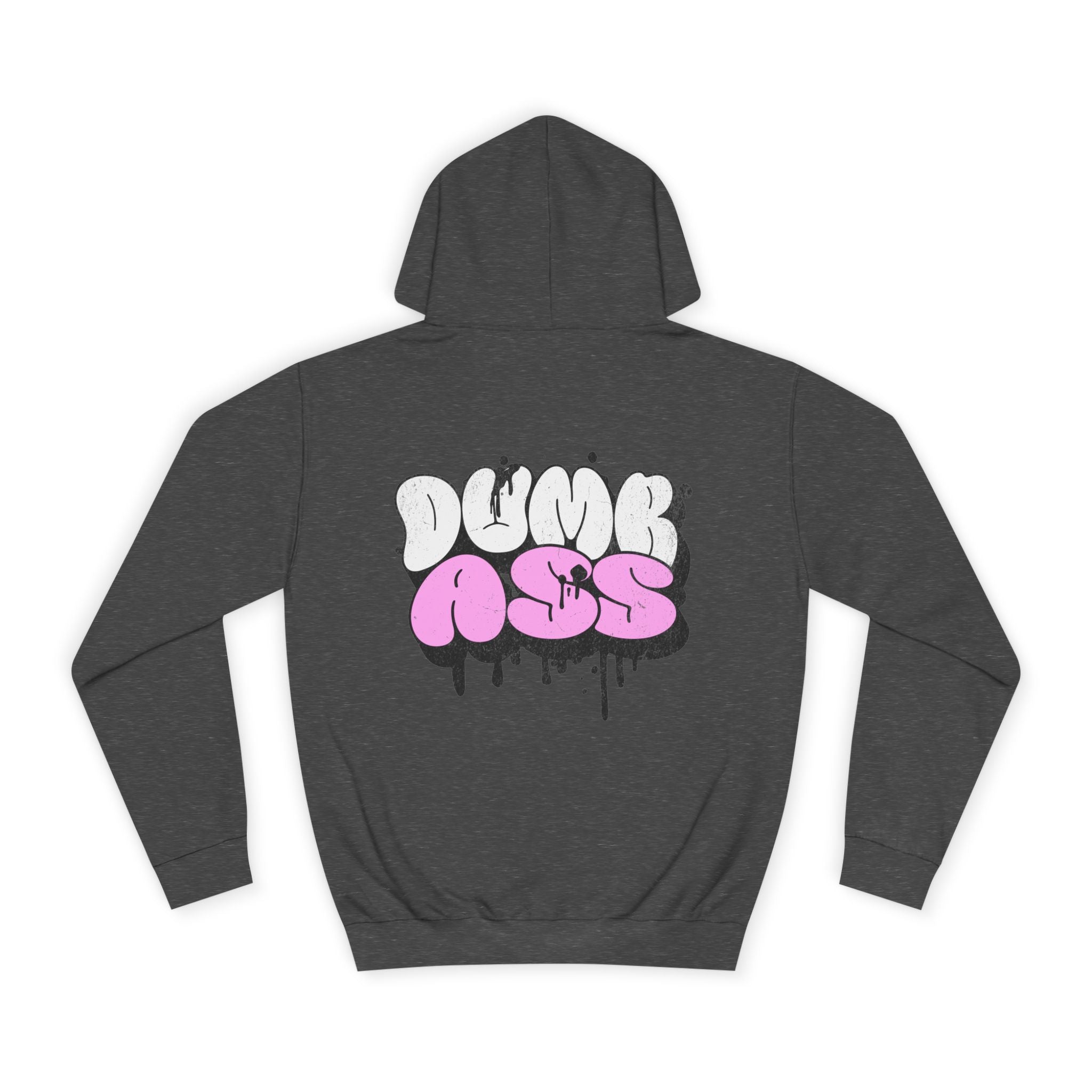 Dumb Ass Graphic Hoodie — Pink Drip Streetwear Pullover