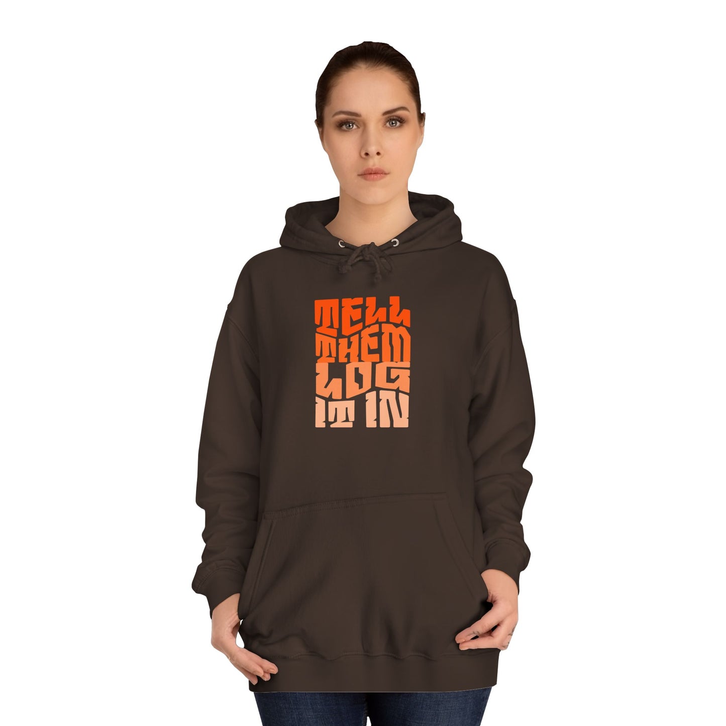 Unisex Hoodie with 'Tell Them log it In' Design, Apparel, Casual Wear, Trendy Hoodie, Perfect for [everyday]