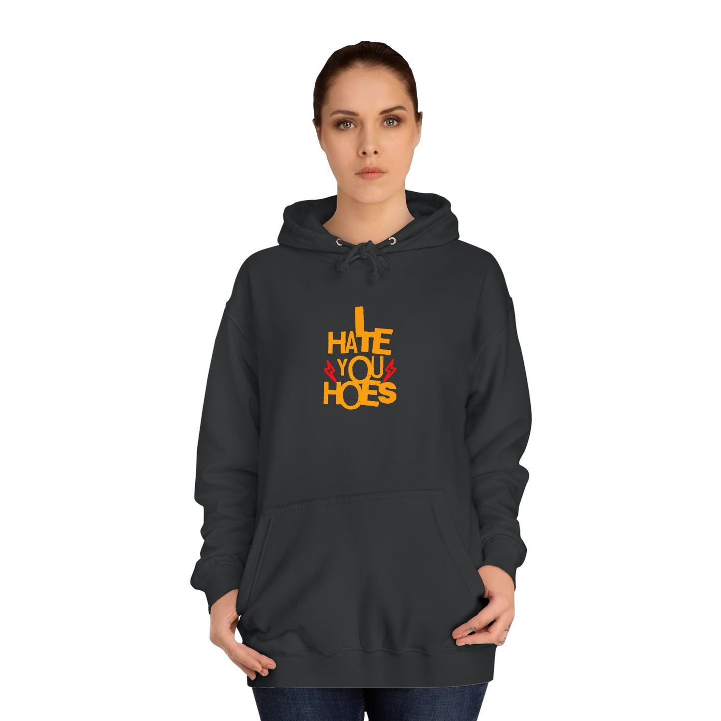 Unisex Hoodie - "I Hate You Hoes" Graphic Hoodie for Bold Style