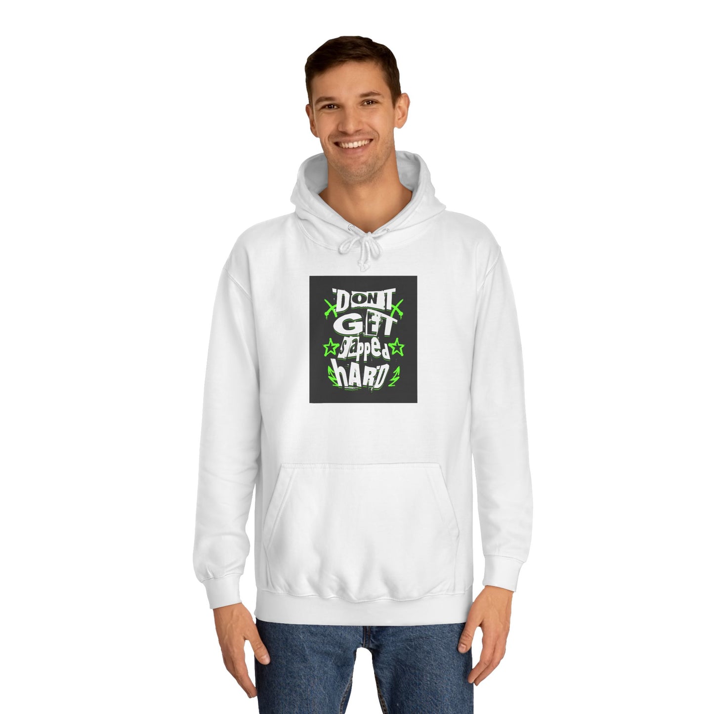 Unisex Hoodie with 'Don't Get slapped Hard' Graphic - Casual Wear,Sweatshirt, Fun Gift, Hipster Style, Everyday Hoodie