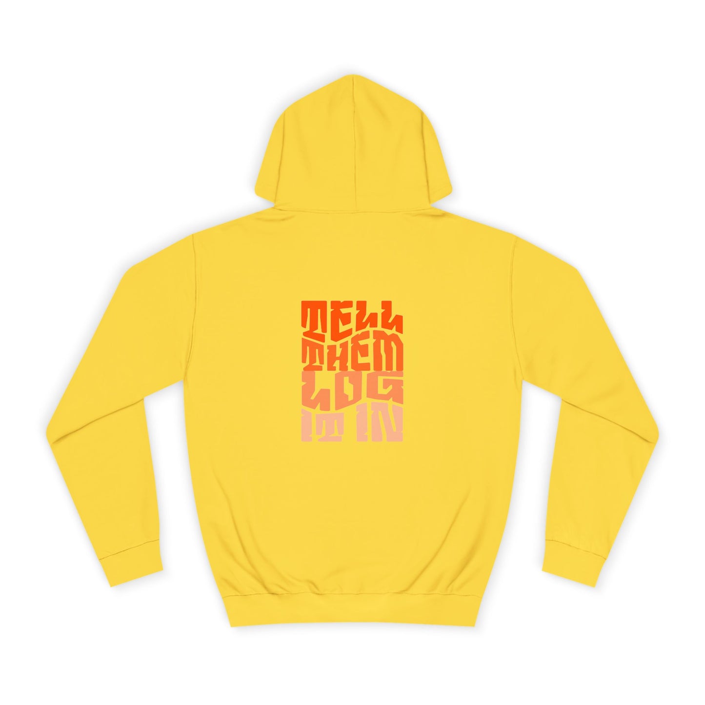 Unisex Hoodie with 'Tell Them log it In' Design, Apparel, Casual Wear, Trendy Hoodie, Perfect for [everyday]